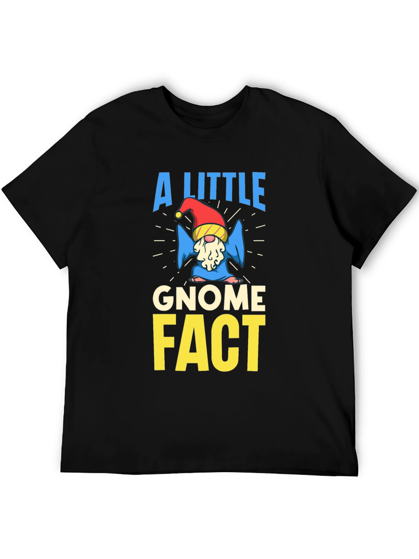 A Little Gnome Fact T-Shirt