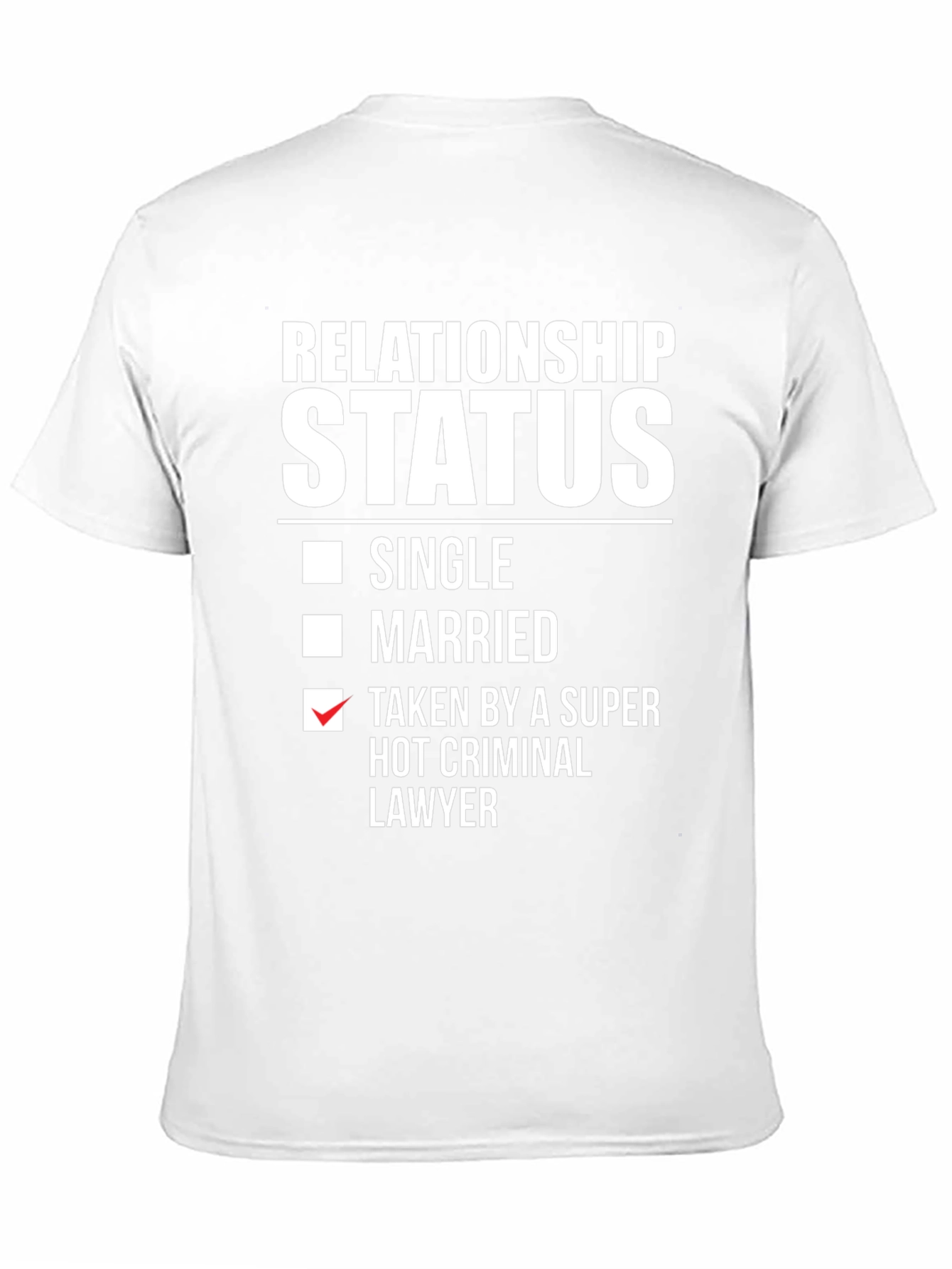 Relationship Status - Hot Criminal Lawyer T-Shirt