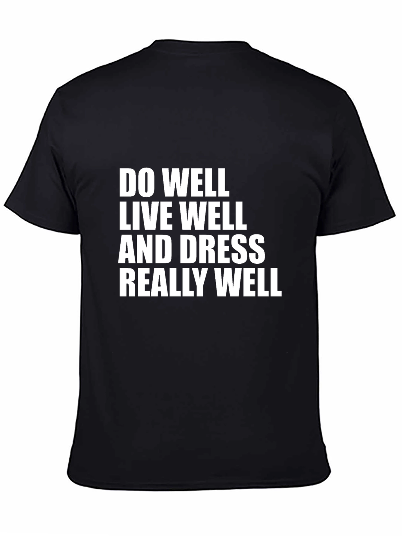 Inspirational Black T-Shirt: Do Well Live Well