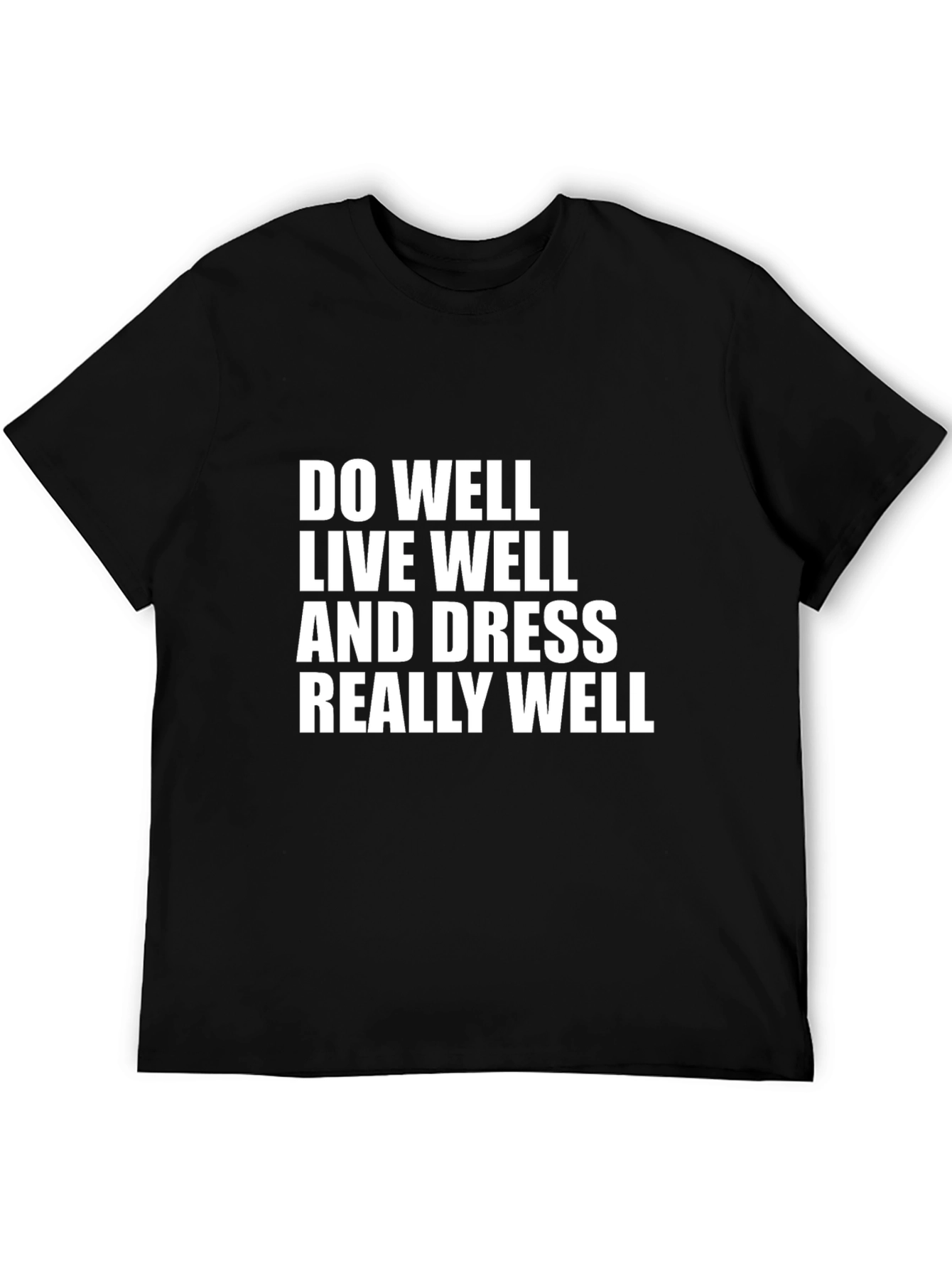Inspirational Black T-Shirt: Do Well Live Well
