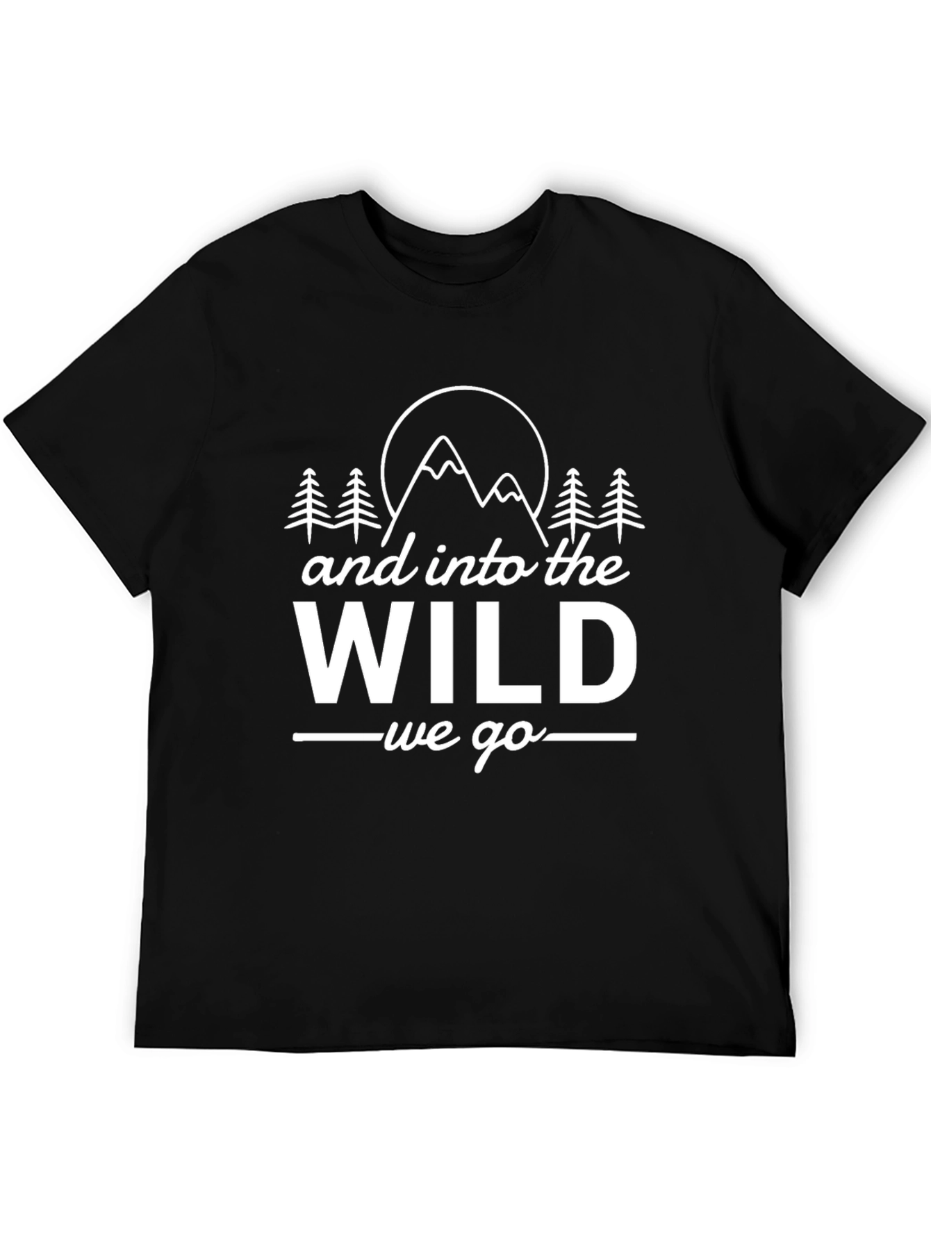 And Into The Wild We Go Graphic T-Shirt