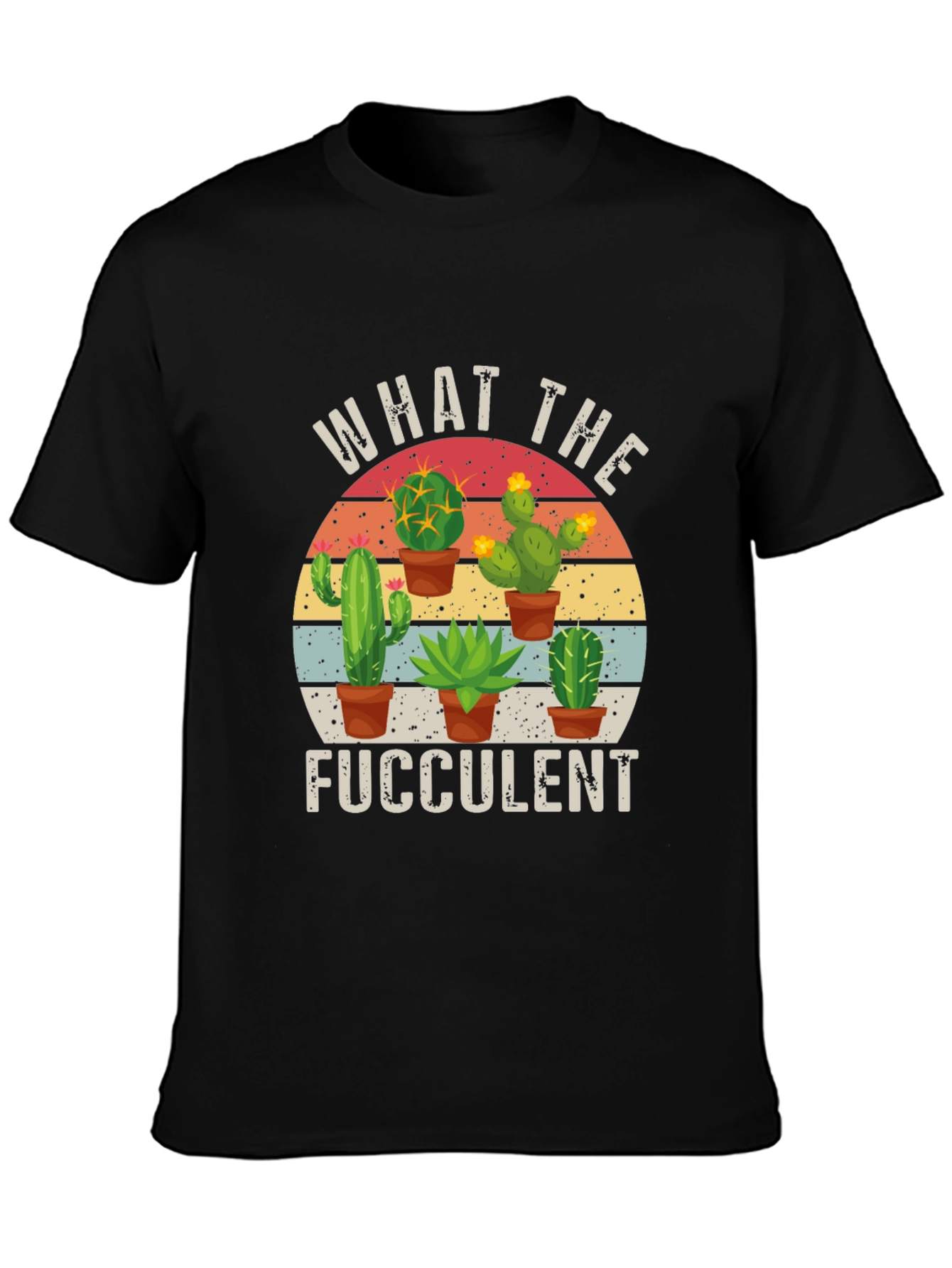 What the Fucculent Cactus Graphic Tee