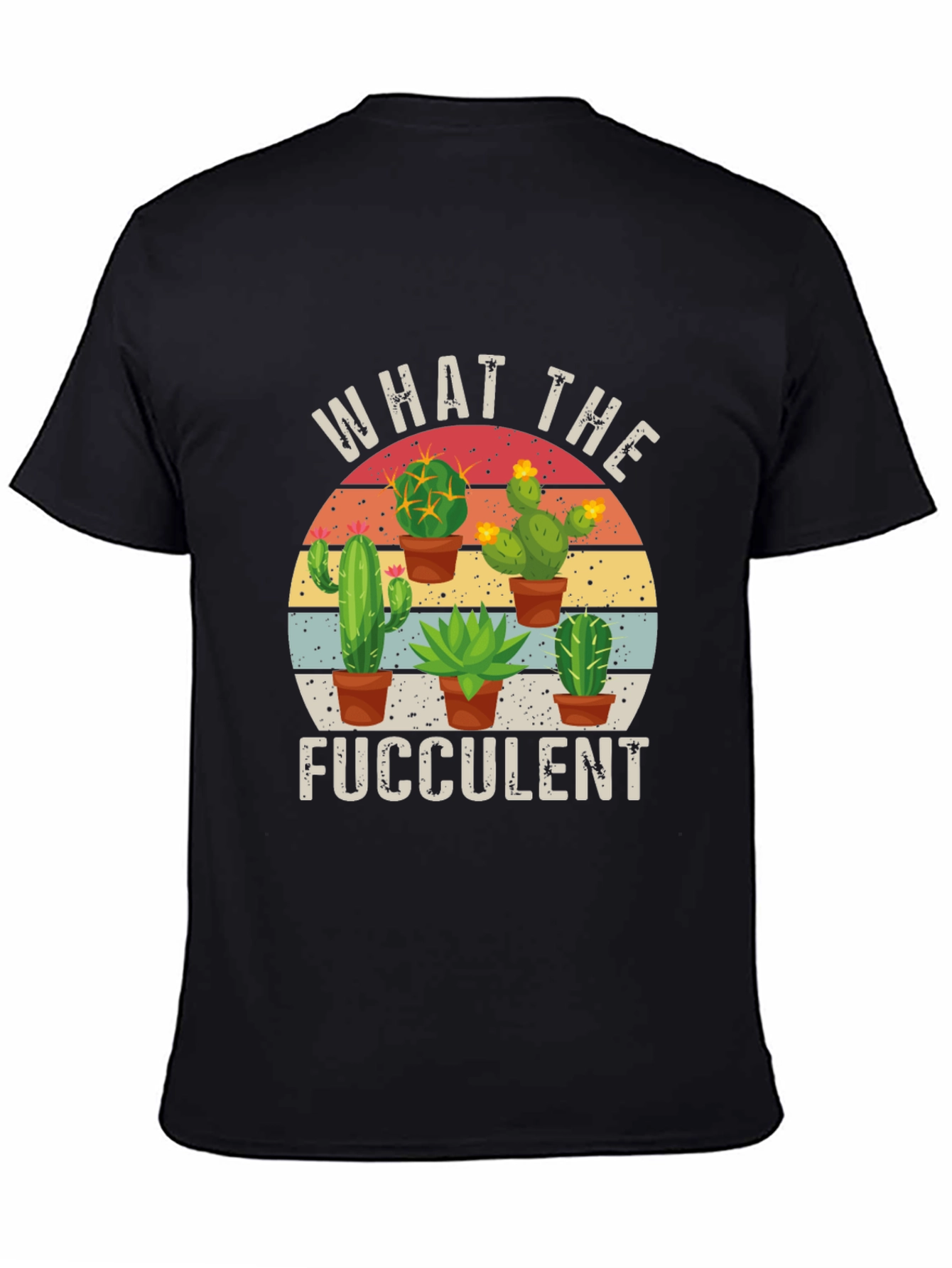 What the Fucculent Cactus Graphic Tee