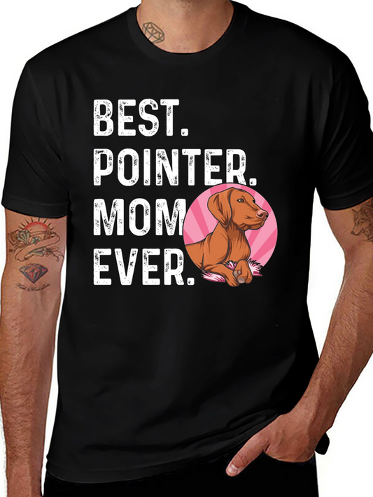 Best Pointer Mom Ever T-Shirt - Dog Lover Gift