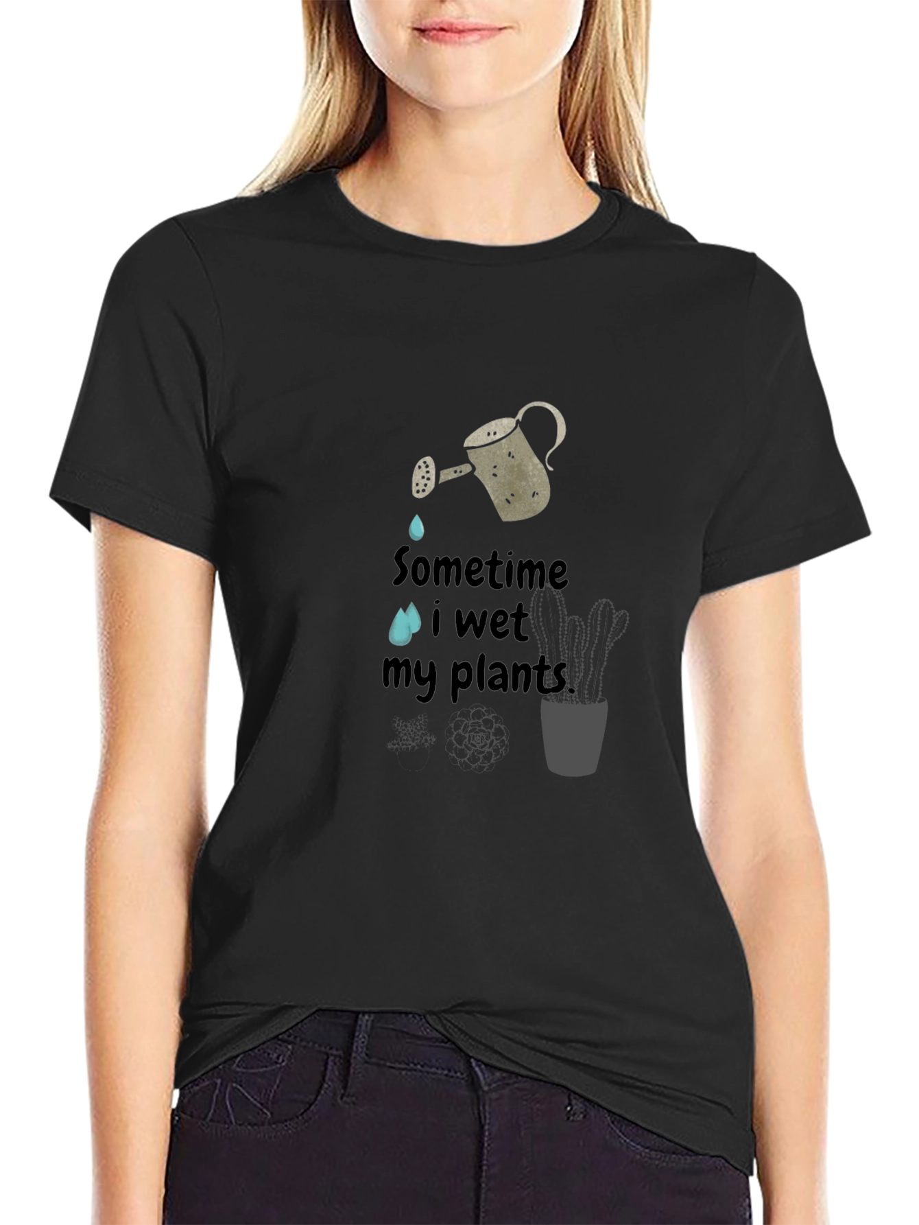 Sometime I Wet My Plants Graphic Tee