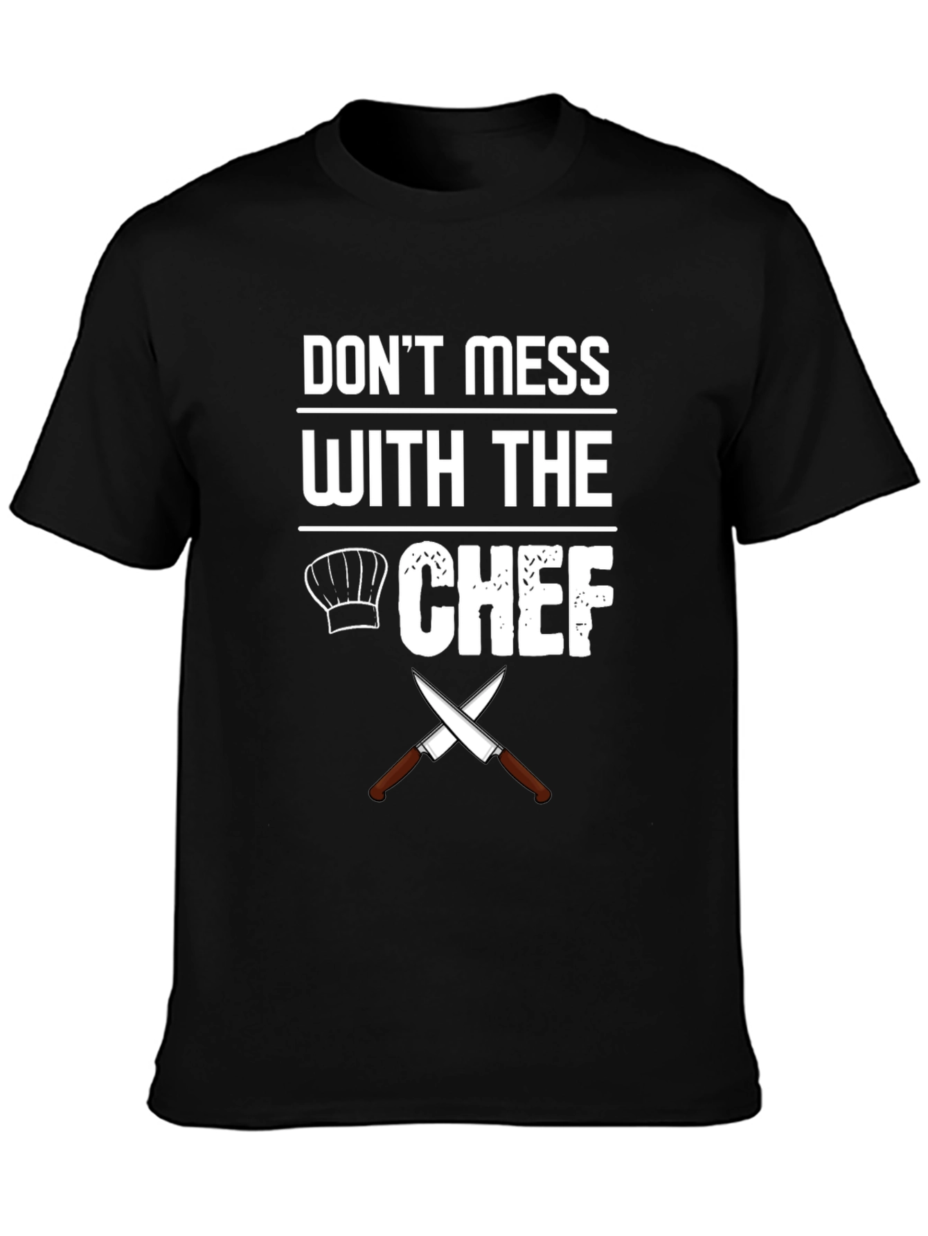 Dont Mess With The Chef Graphic T-Shirt
