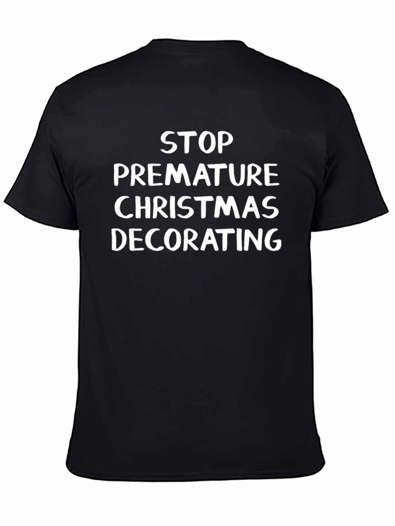 Stop Premature Christmas Decorating T-Shirt