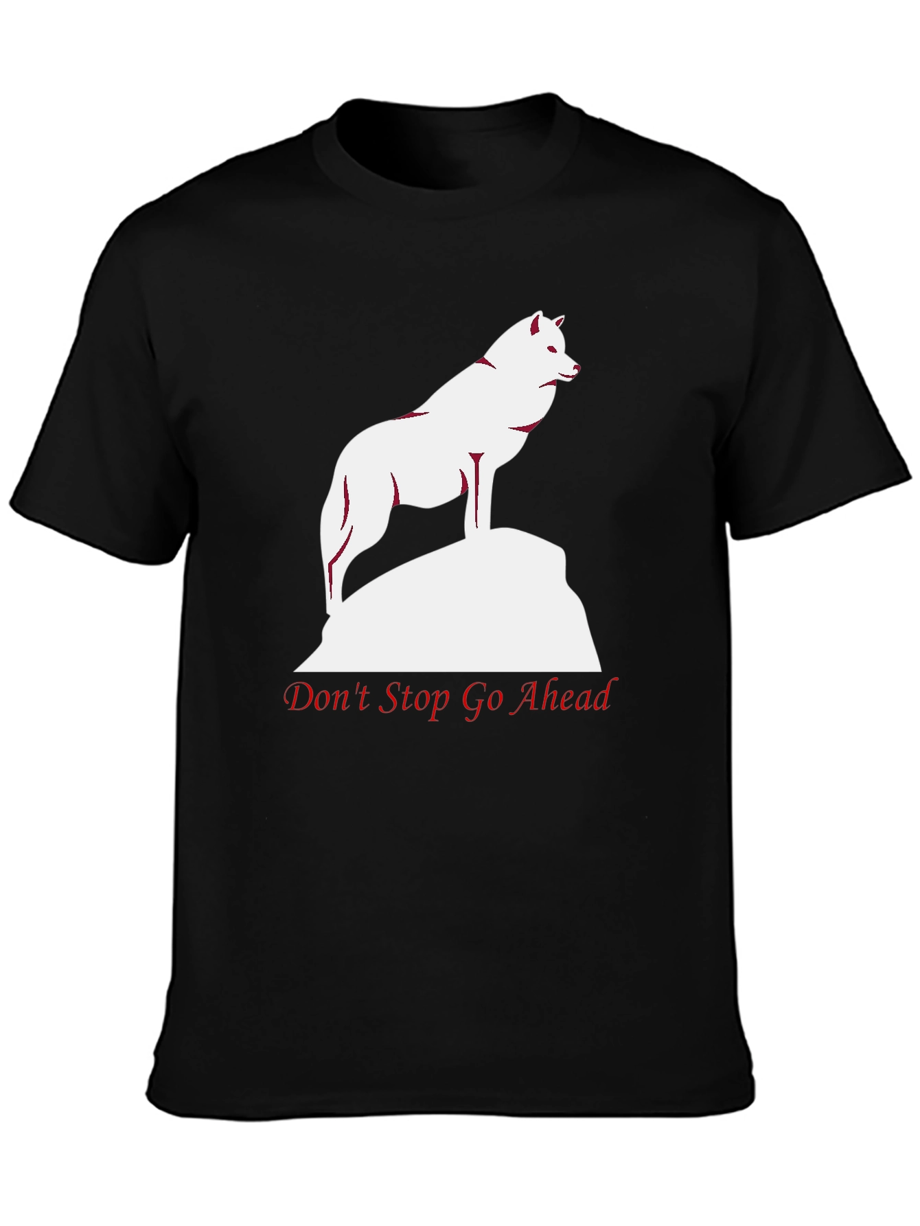 Wolf Graphic Tee - Dont Stop Go Ahead T-Shirt