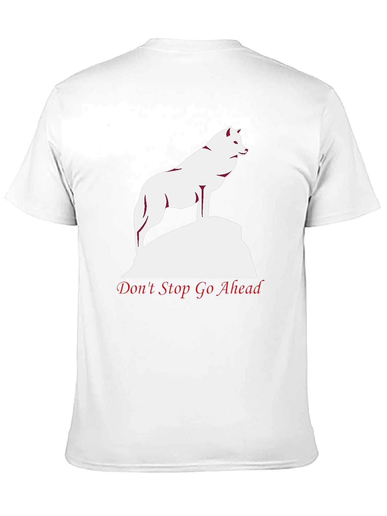 Wolf Graphic Tee - Dont Stop Go Ahead T-Shirt