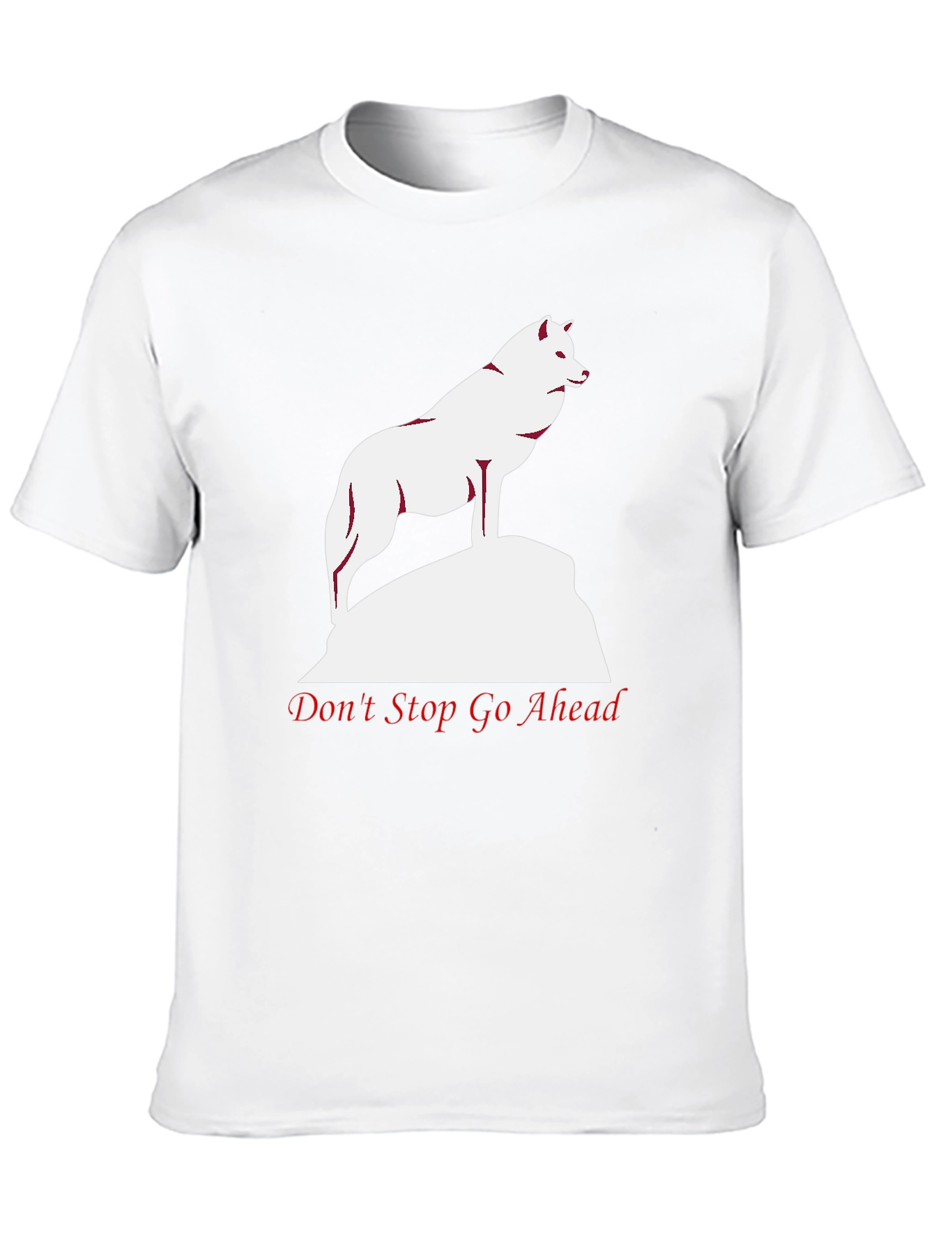 Wolf Graphic Tee - Dont Stop Go Ahead T-Shirt