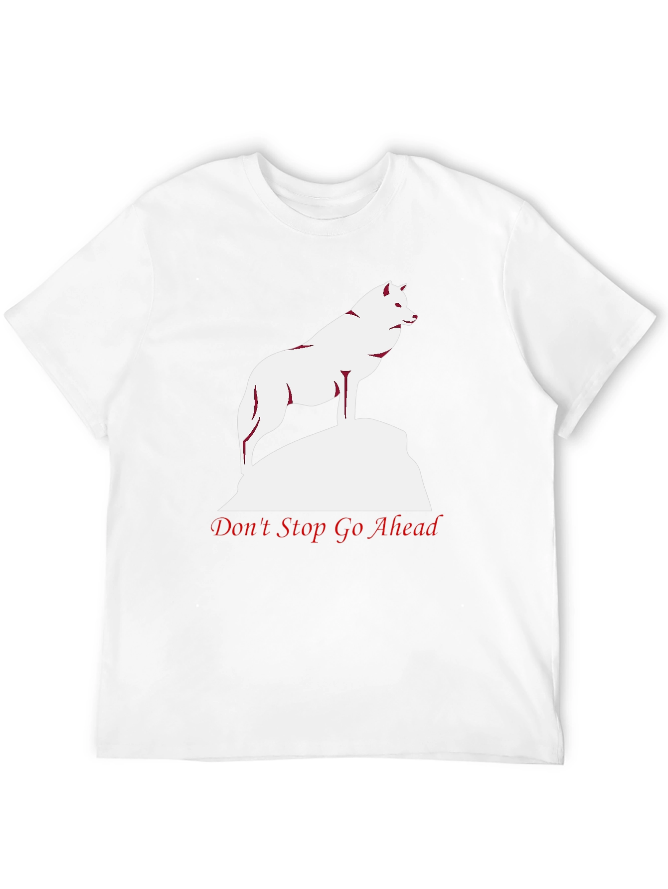 Wolf Graphic Tee - Dont Stop Go Ahead T-Shirt