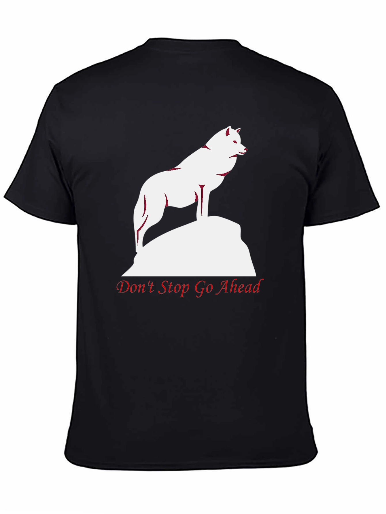 Wolf Graphic Tee - Dont Stop Go Ahead T-Shirt