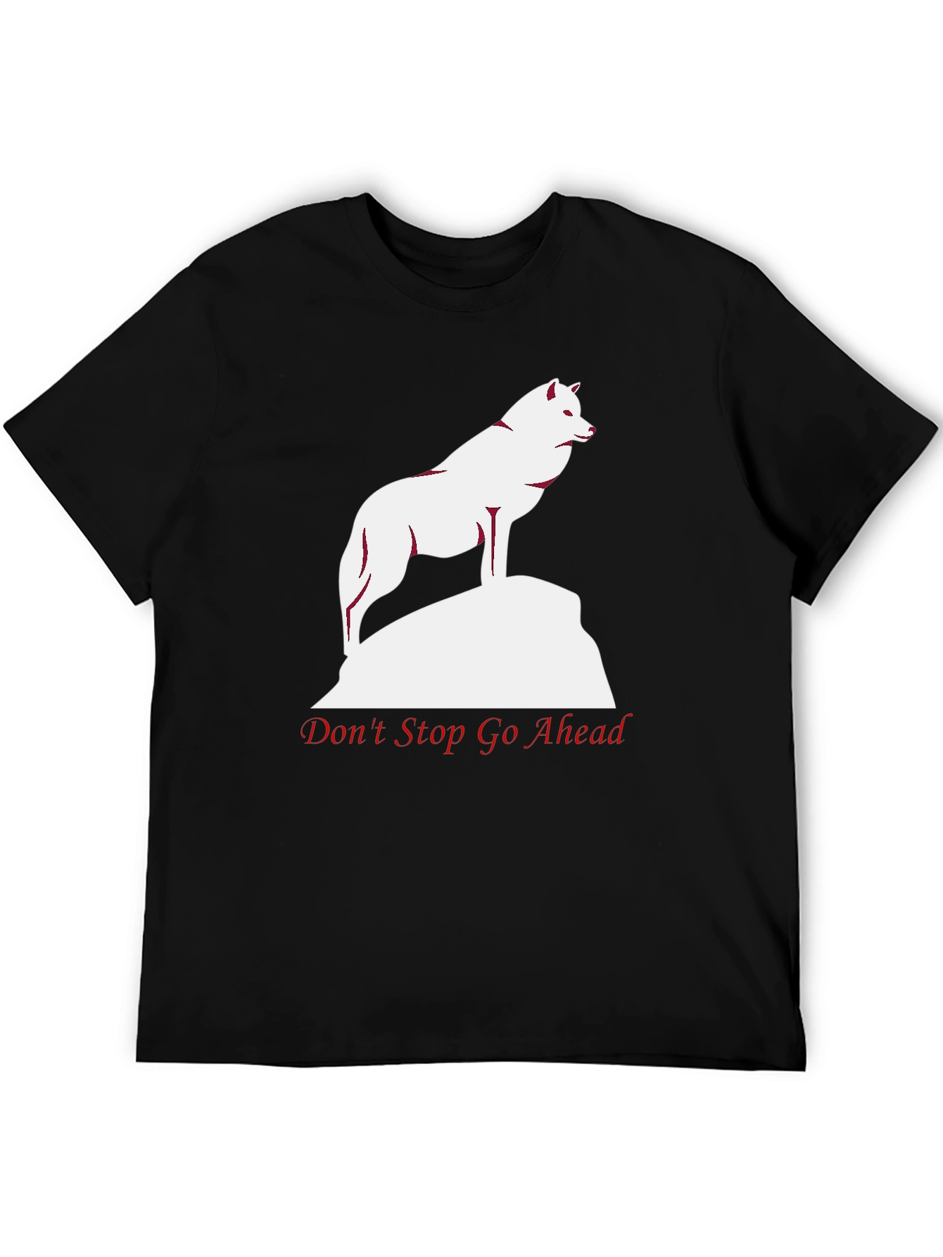 Wolf Graphic Tee - Dont Stop Go Ahead T-Shirt
