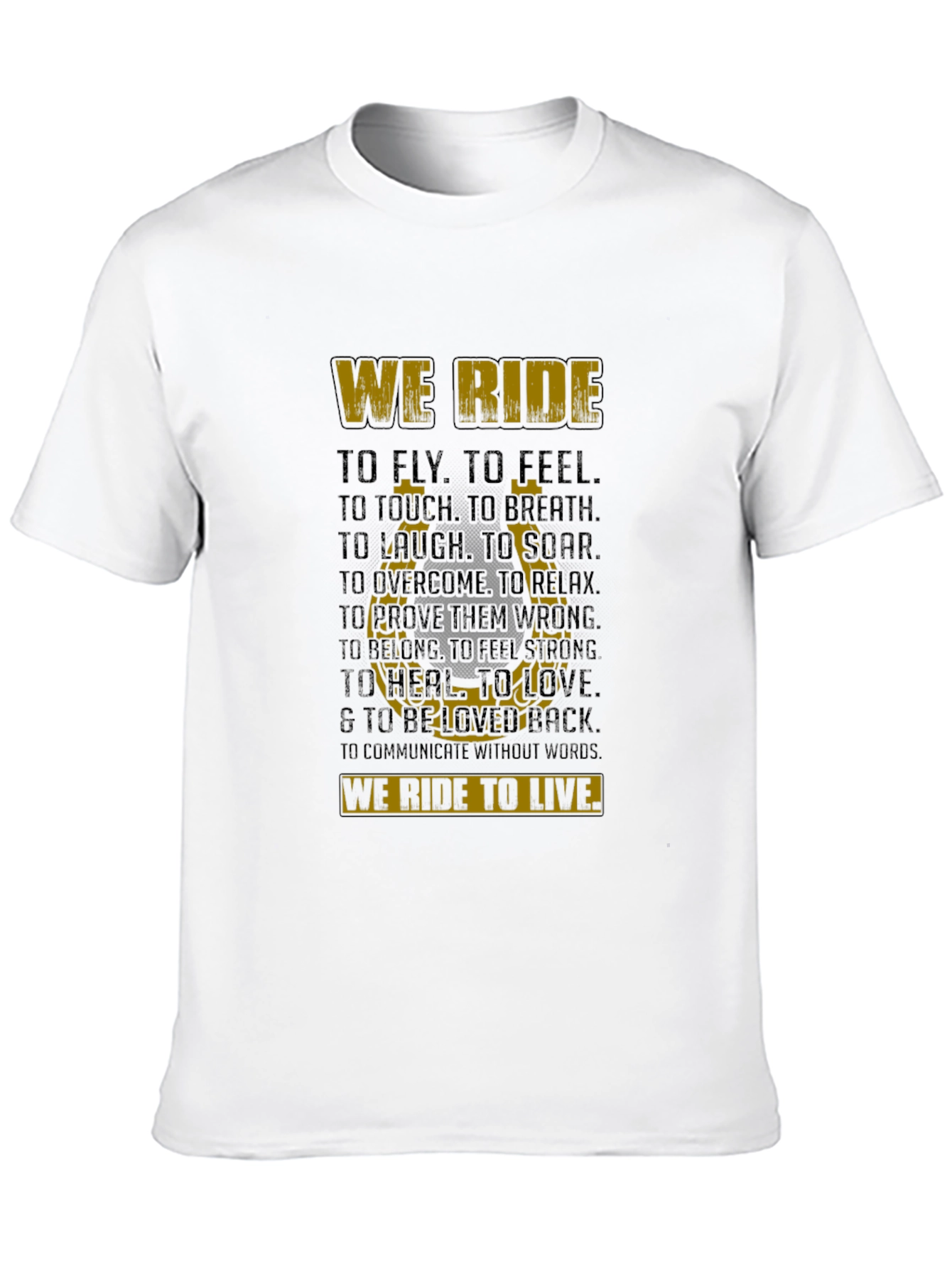 We Ride T-Shirt - Inspirational Biker Tee