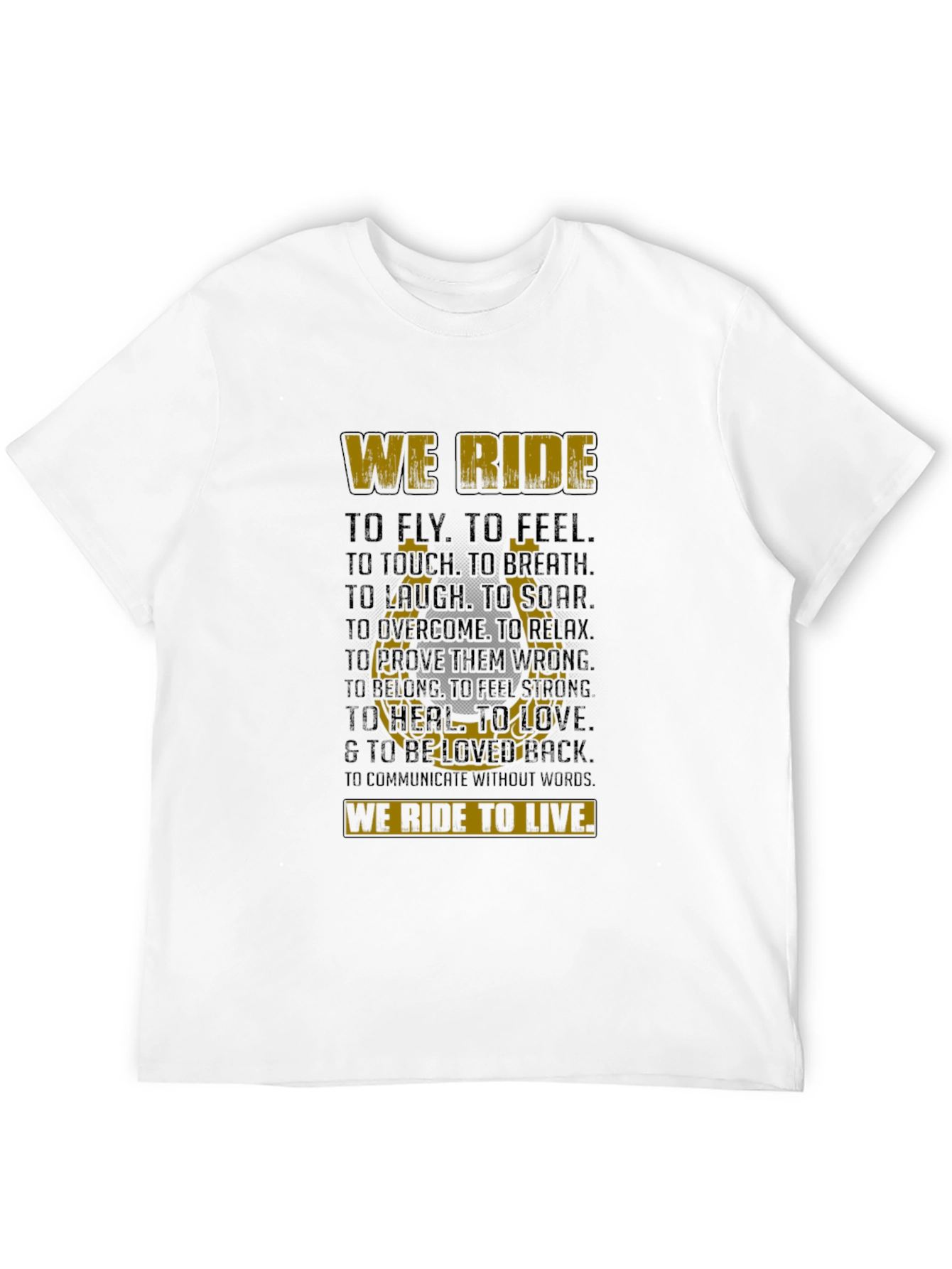 We Ride T-Shirt - Inspirational Biker Tee