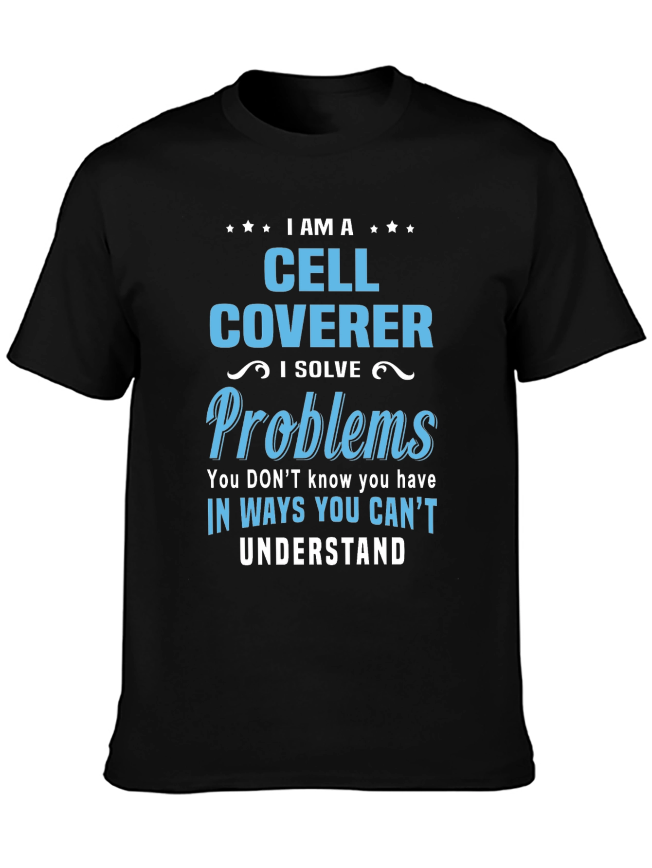 Cell Coverer T-Shirt: Solve Problems in Unseen Ways