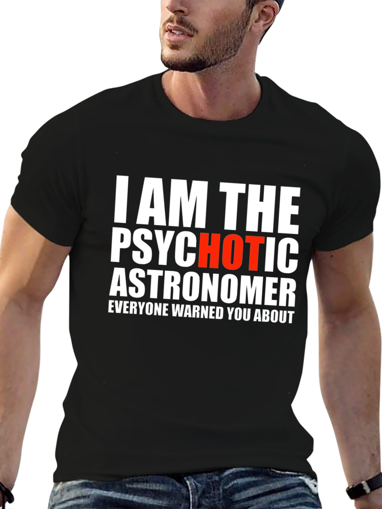Psychotic Astronomer Graphic T-Shirt - Funny Space Tee