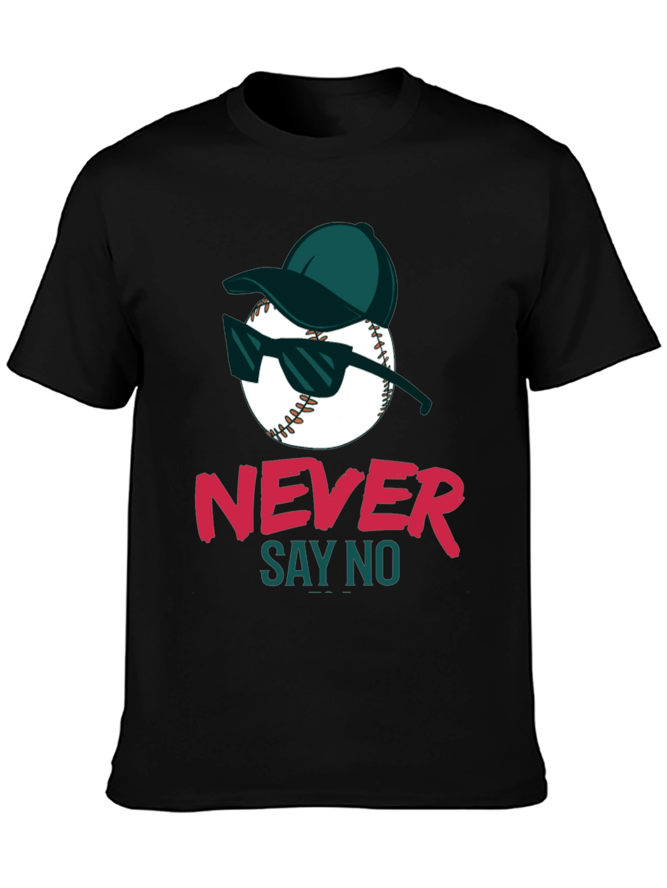 Never Say No Baseball T-Shirt