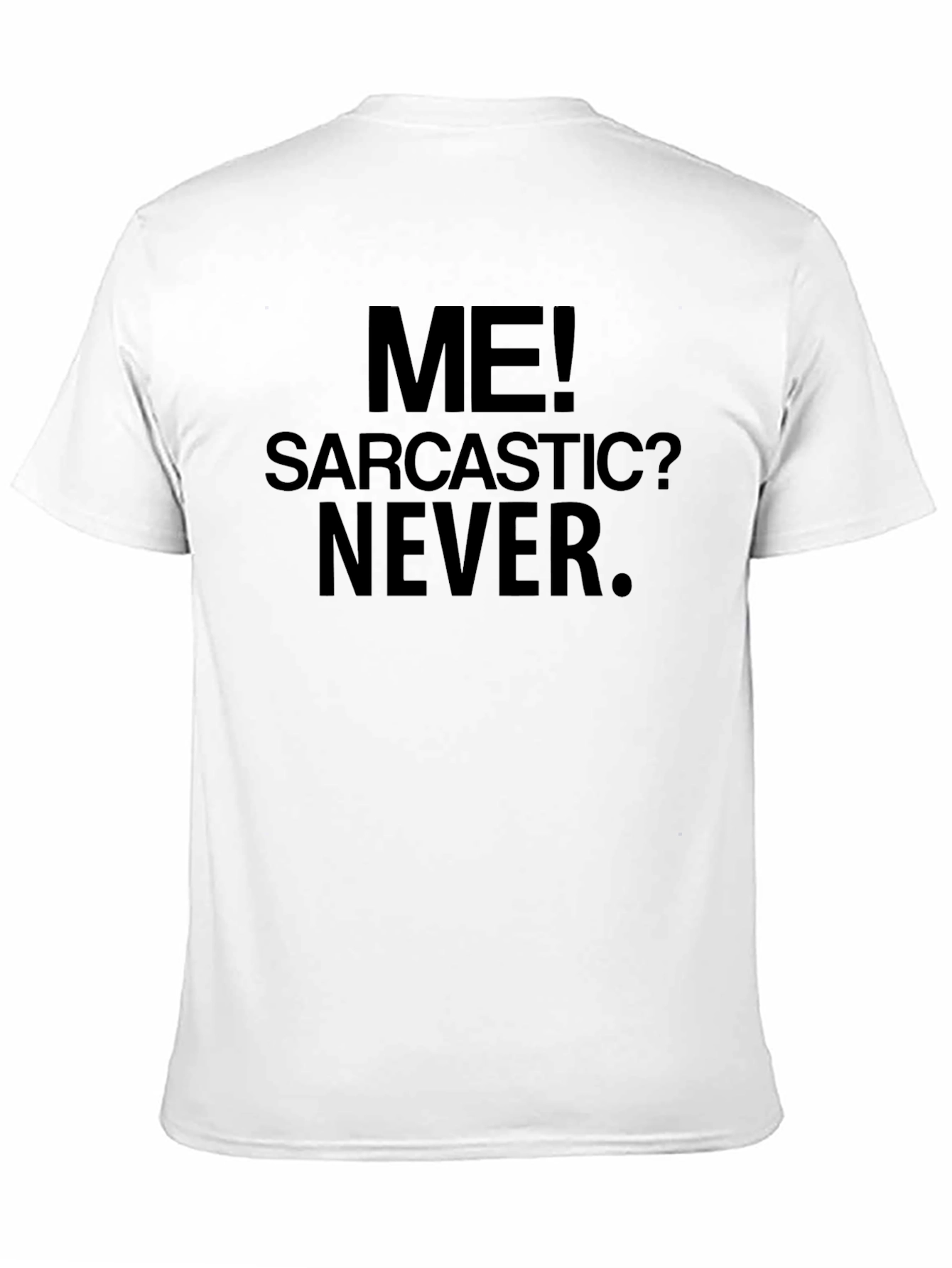 Sarcastic Humor Graphic T-Shirt