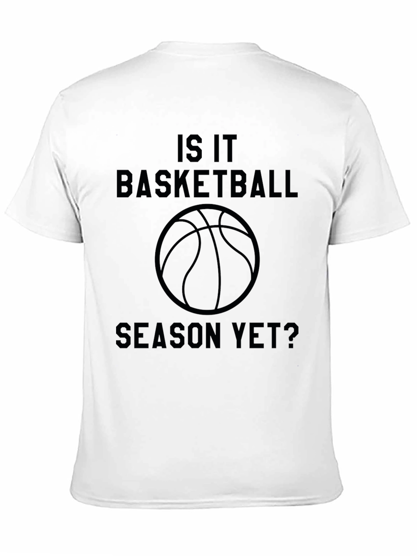 Is It Basketball Season Yet? T-Shirt