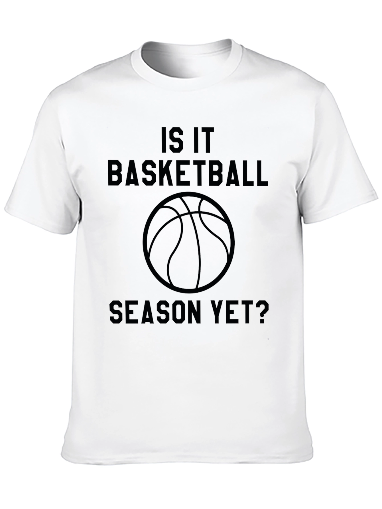 Is It Basketball Season Yet? T-Shirt
