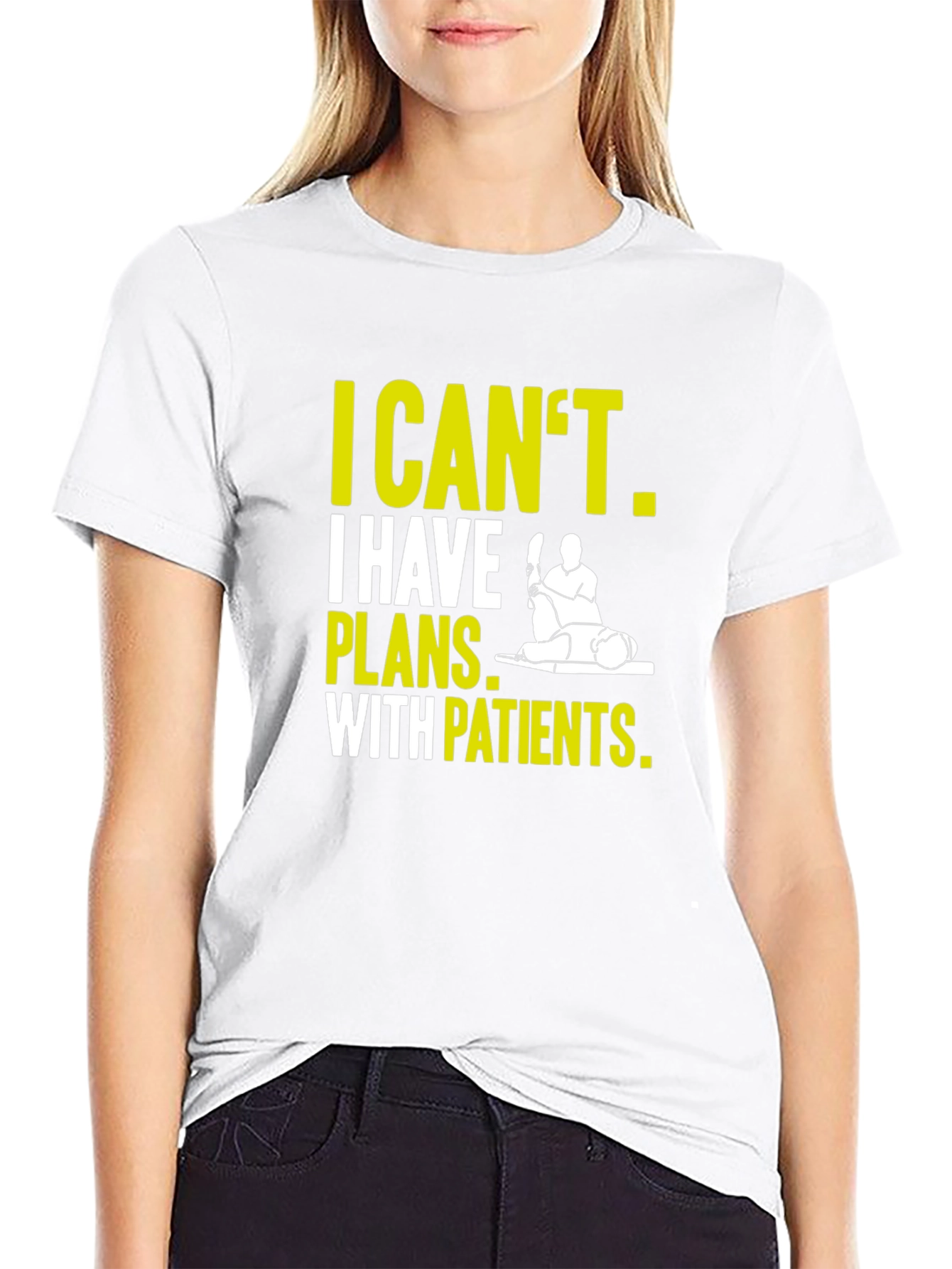 Therapist T-Shirt: I Cant Plans With Patients