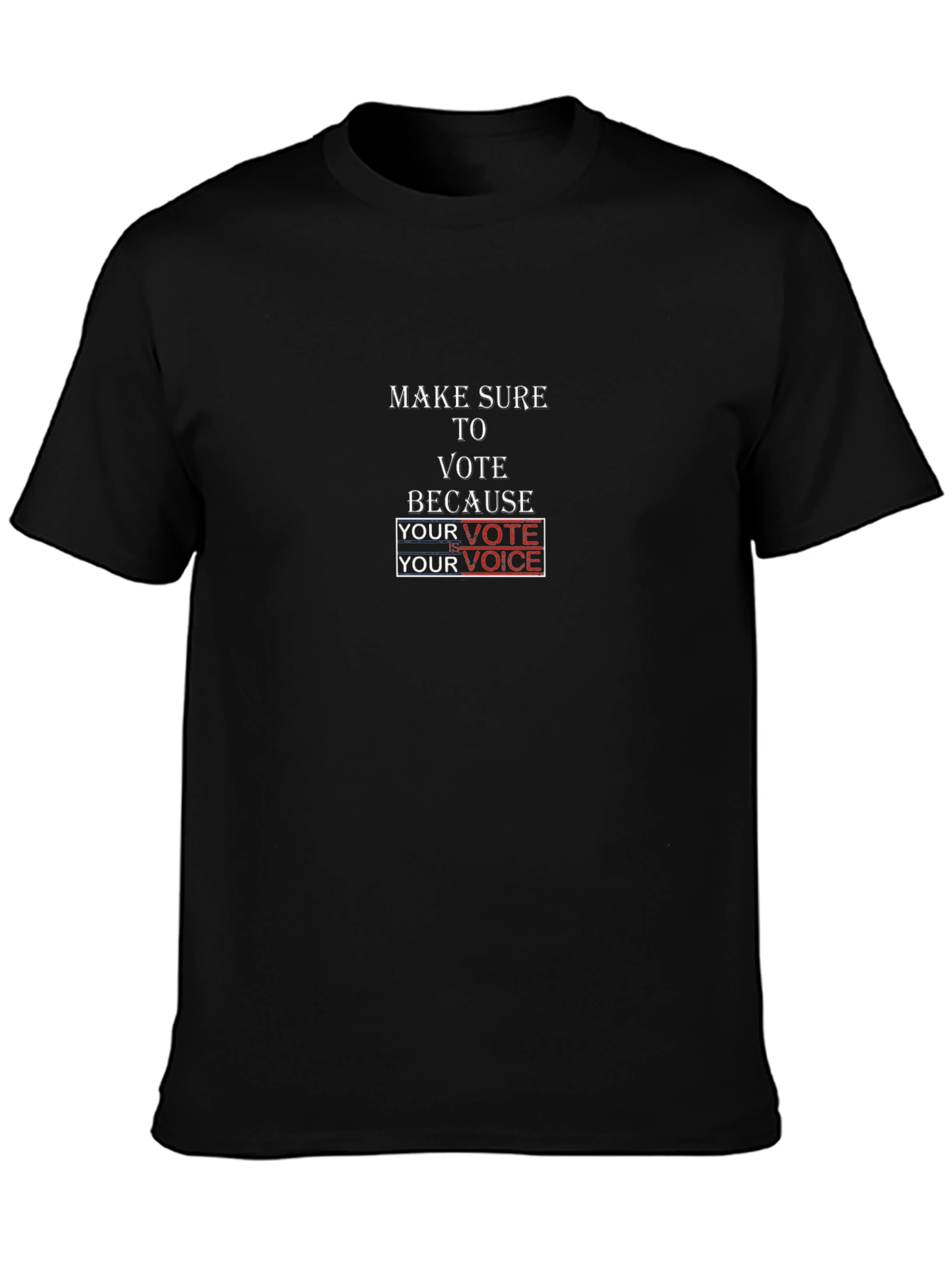 Make Sure to Vote T-Shirt
