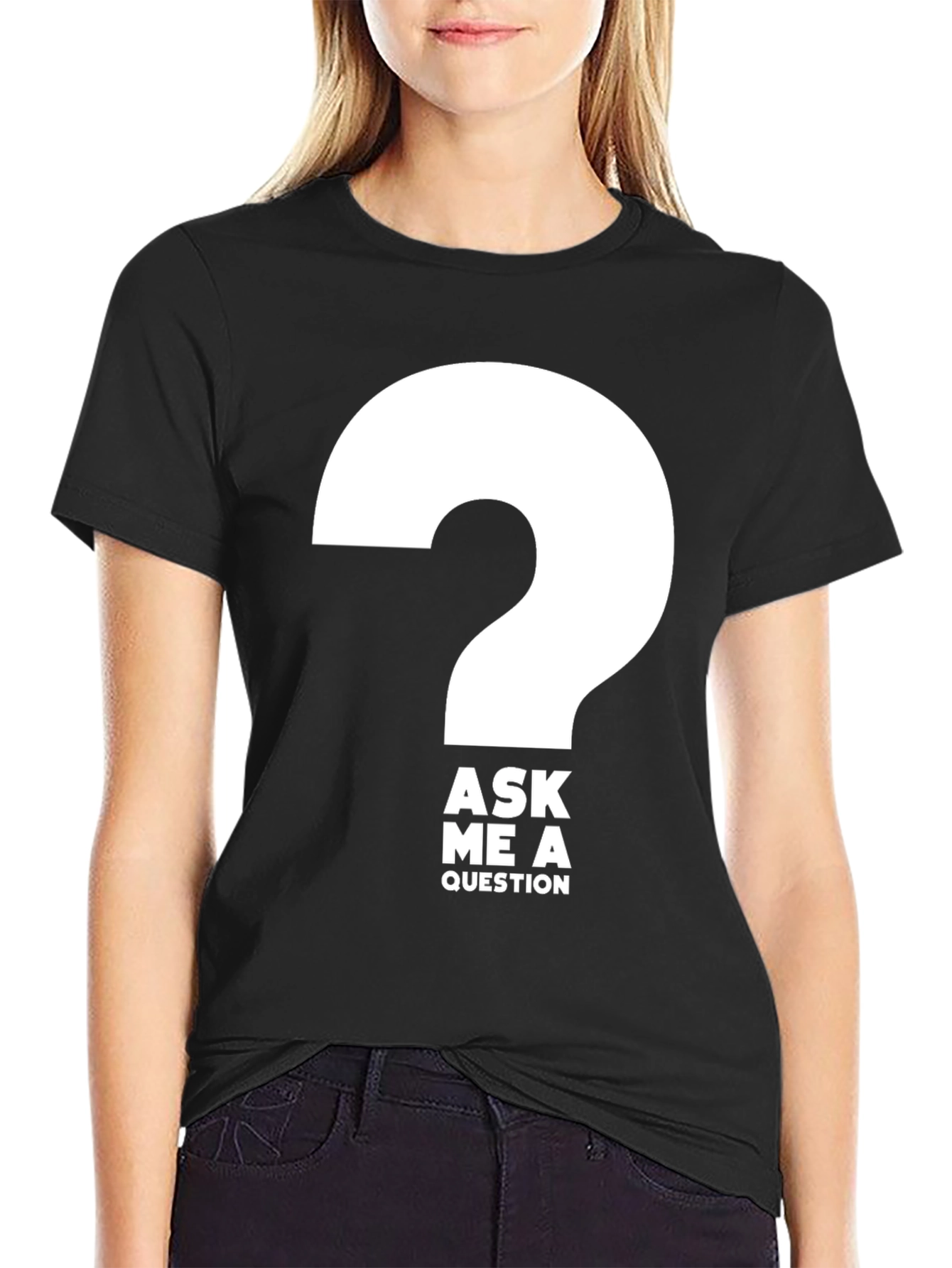Ask Me a Question T-Shirt - Bold Graphic Tee