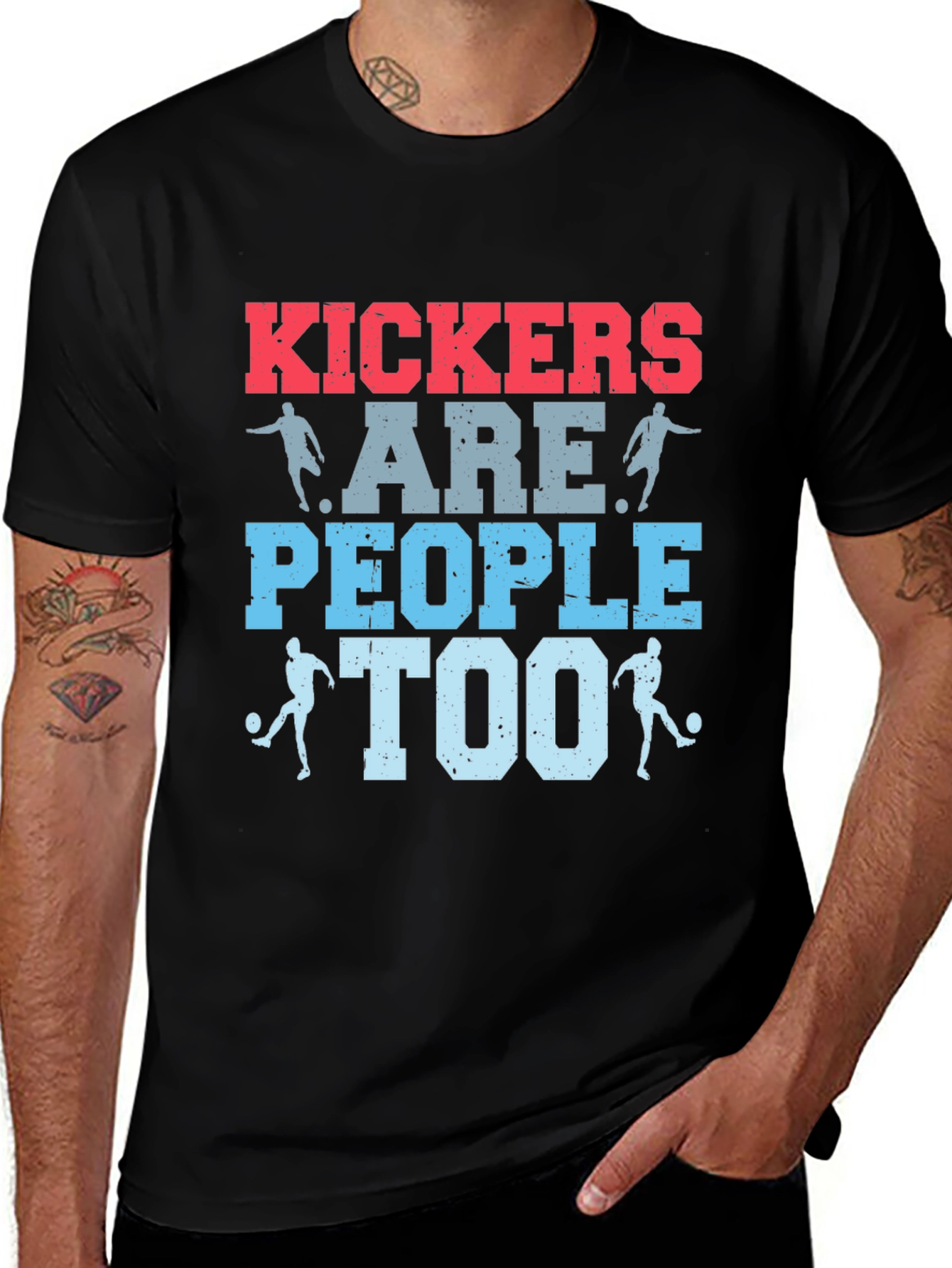 Kickers Are People Too T-Shirt - Soccer Apparel