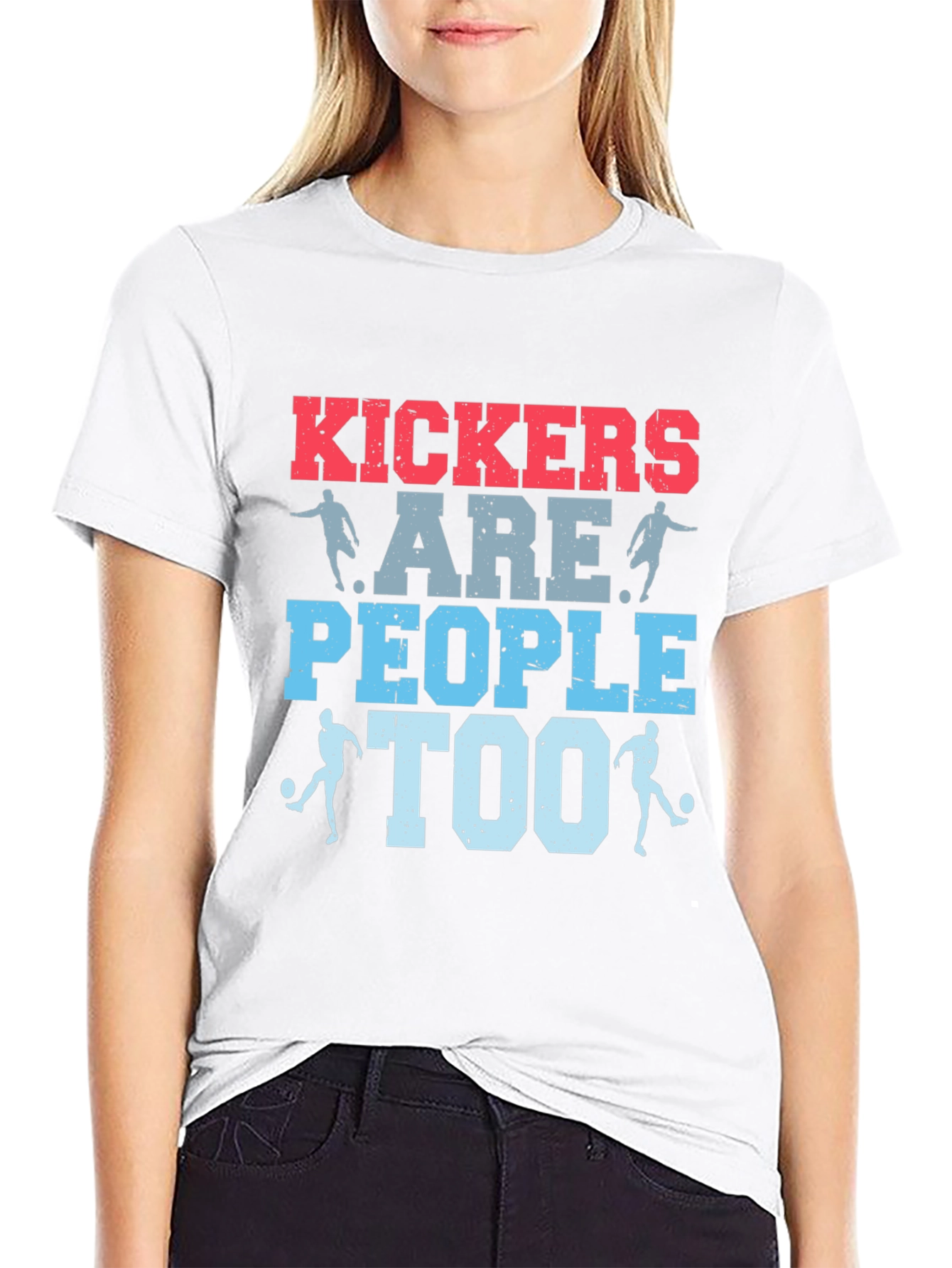 Kickers Are People Too T-Shirt - Soccer Apparel