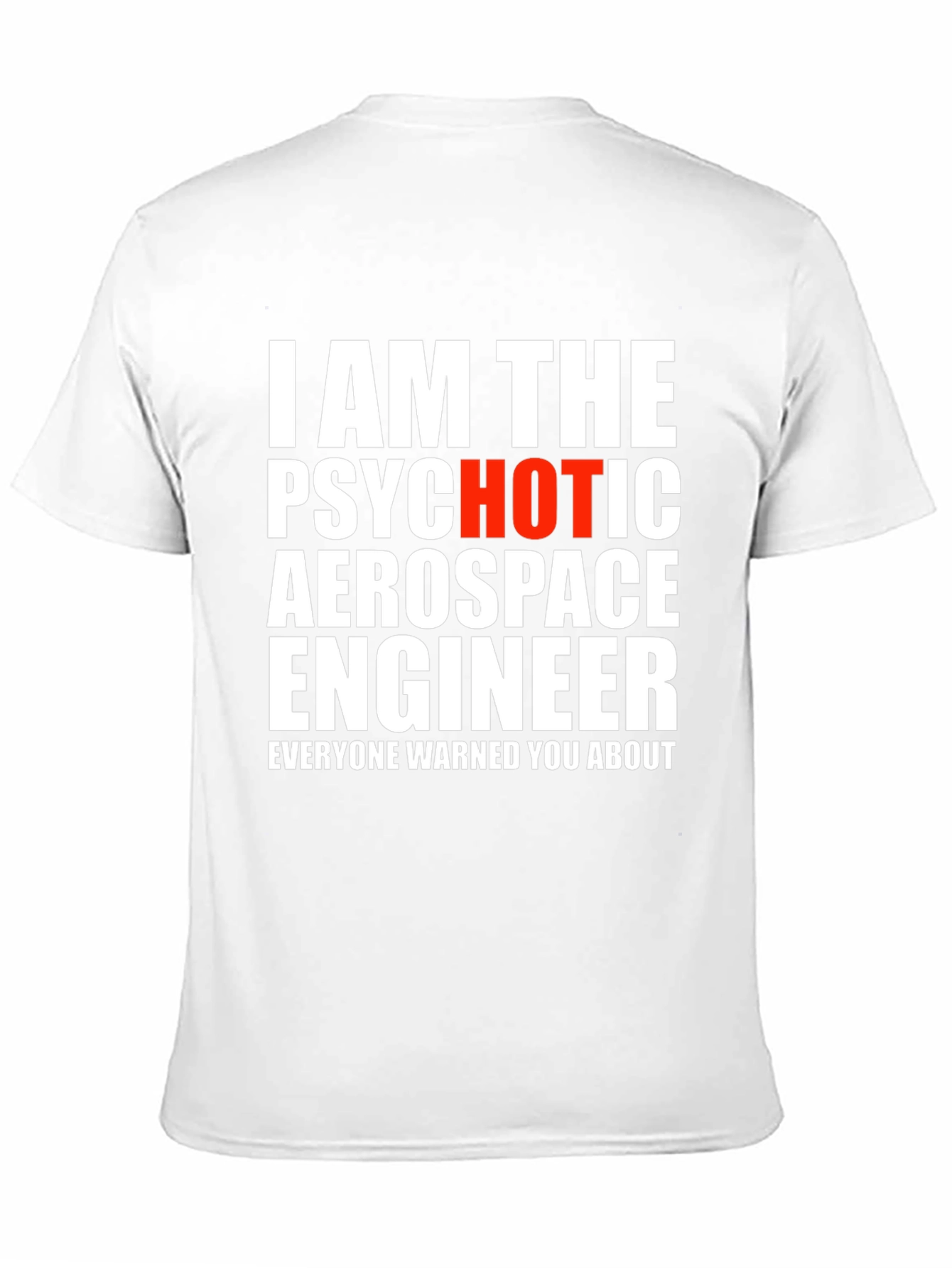 Psychotic Aerospace Engineer Graphic Tee