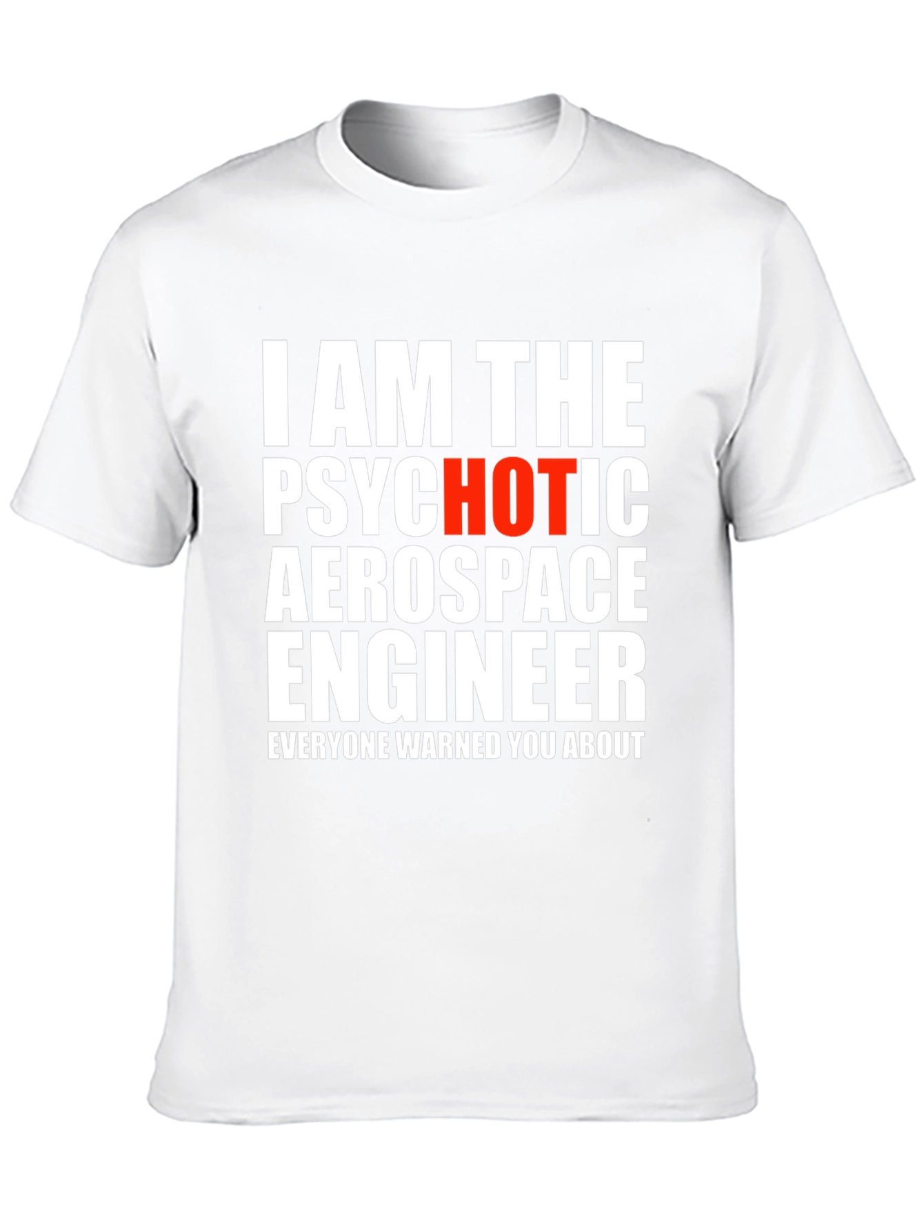 Psychotic Aerospace Engineer Graphic Tee