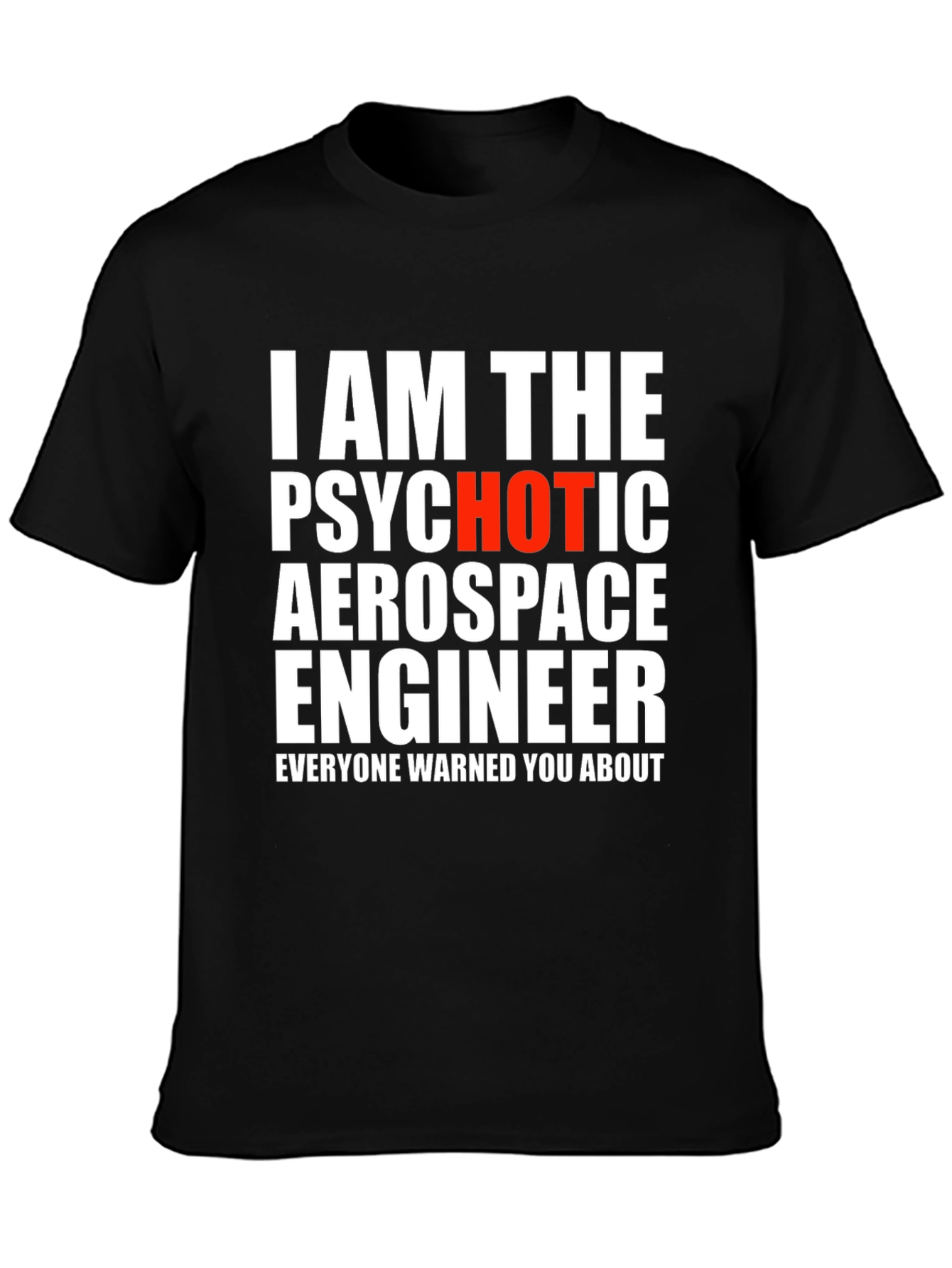 Psychotic Aerospace Engineer Graphic Tee