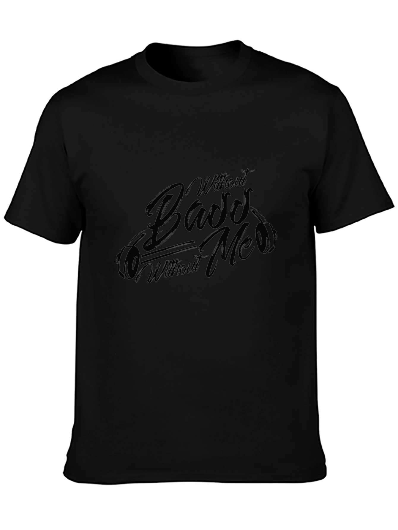 Without Bass Without Me Black T-Shirt