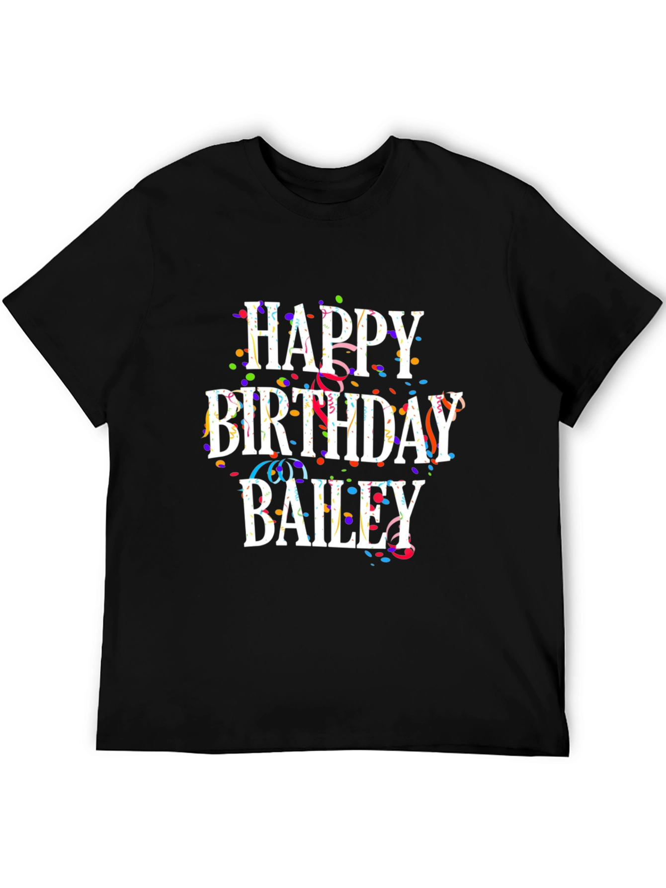 Happy Birthday Bailey T-Shirt