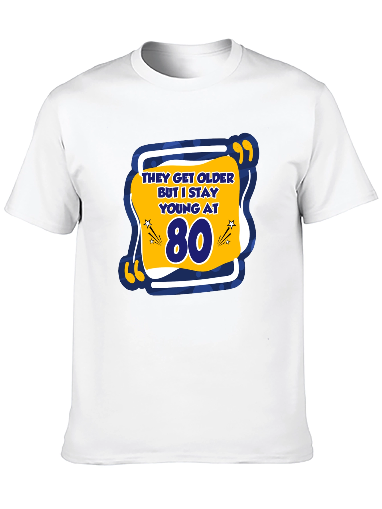 Funny 80th Birthday T-Shirt - Stay Young At 80