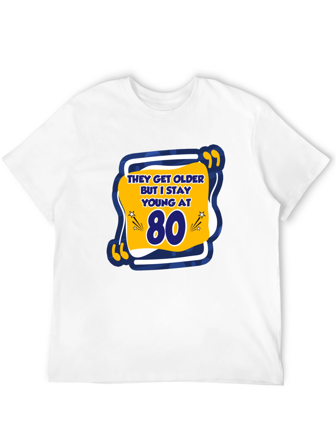 Funny 80th Birthday T-Shirt - Stay Young At 80