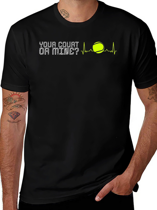 Tennis T-Shirt: Your Court or Mine?