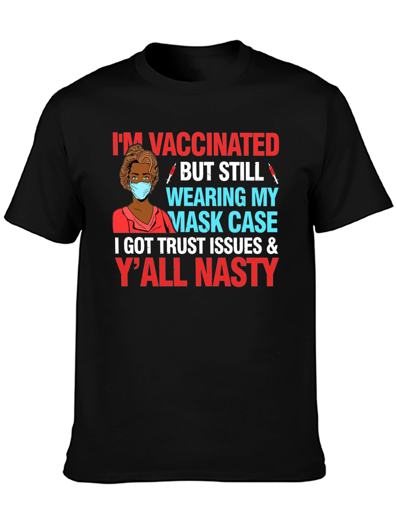 Vaccinated But Still Wearing Mask Case T-Shirt