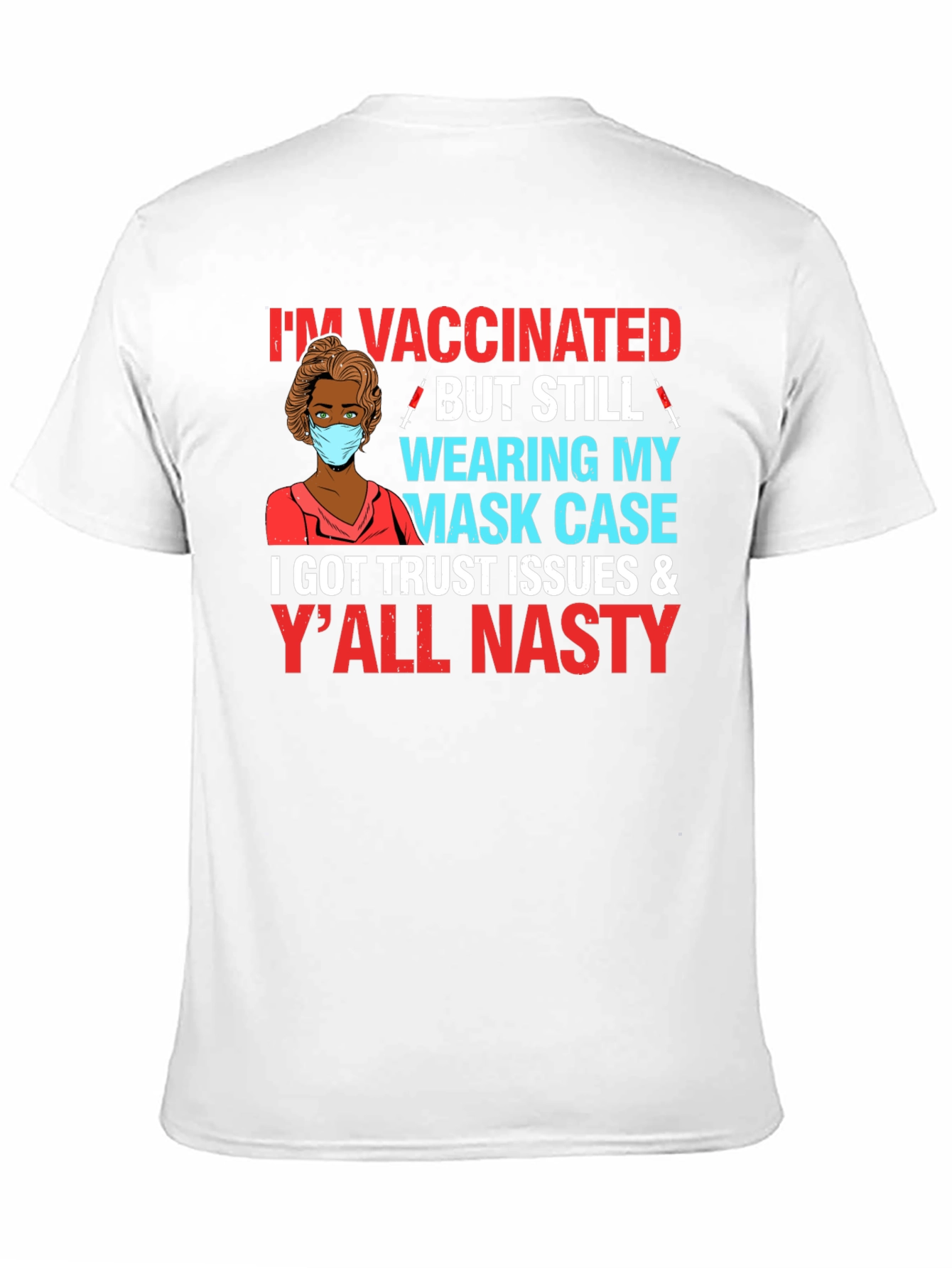 Vaccinated But Still Wearing Mask Case T-Shirt