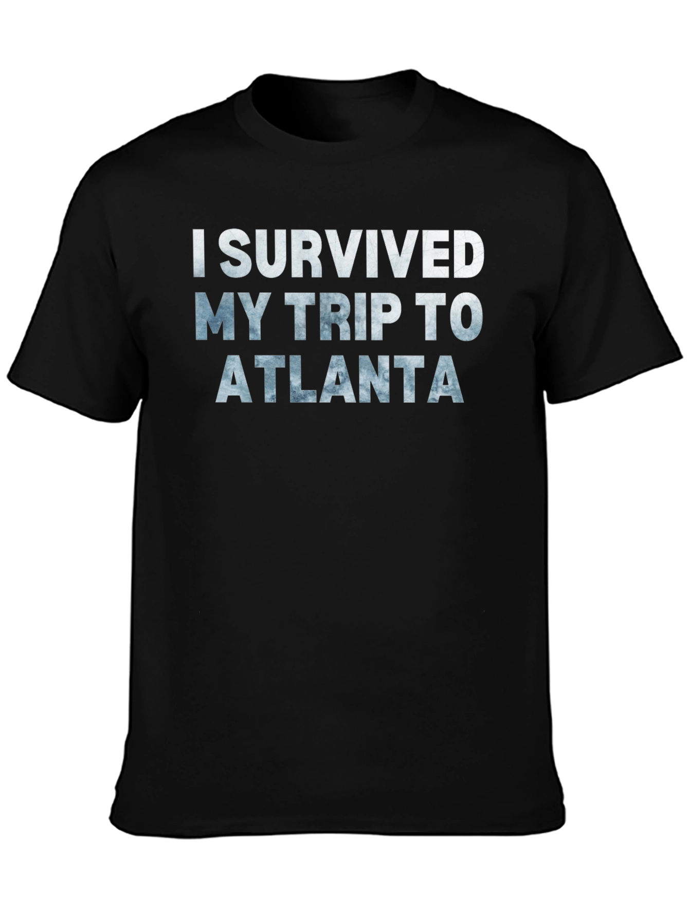 I Survived My Trip To Atlanta Black T-Shirt