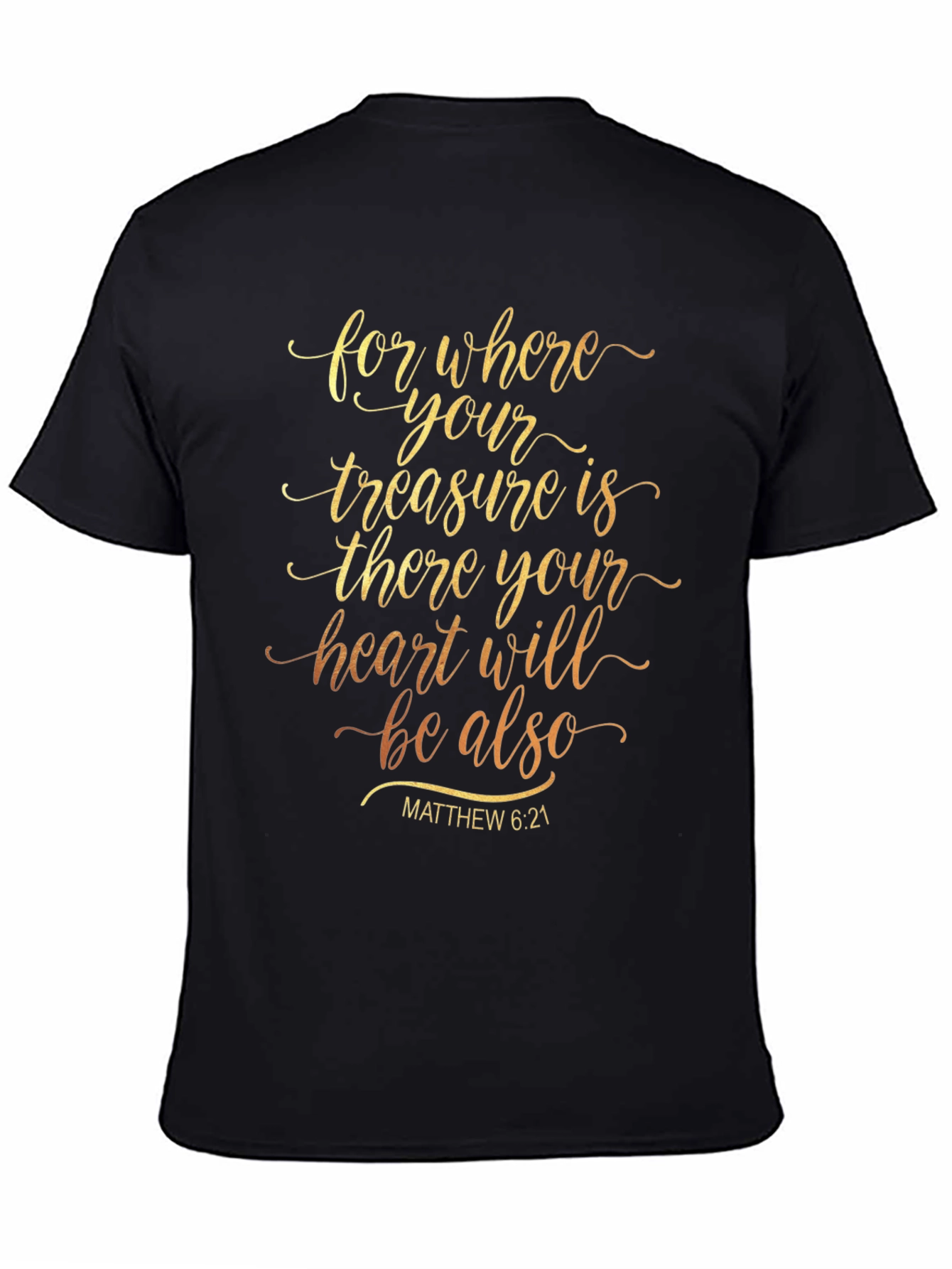 Inspirational Religious T-Shirt - Matthew 6:21
