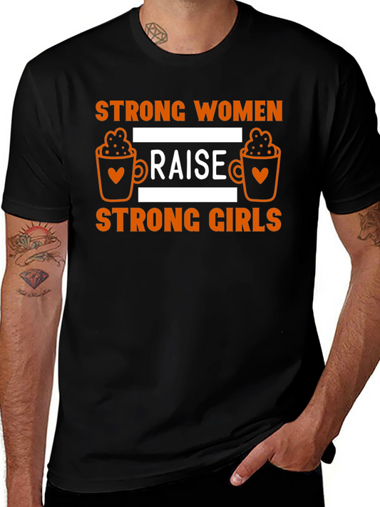 Strong Women Raise Strong Girls Graphic Tee