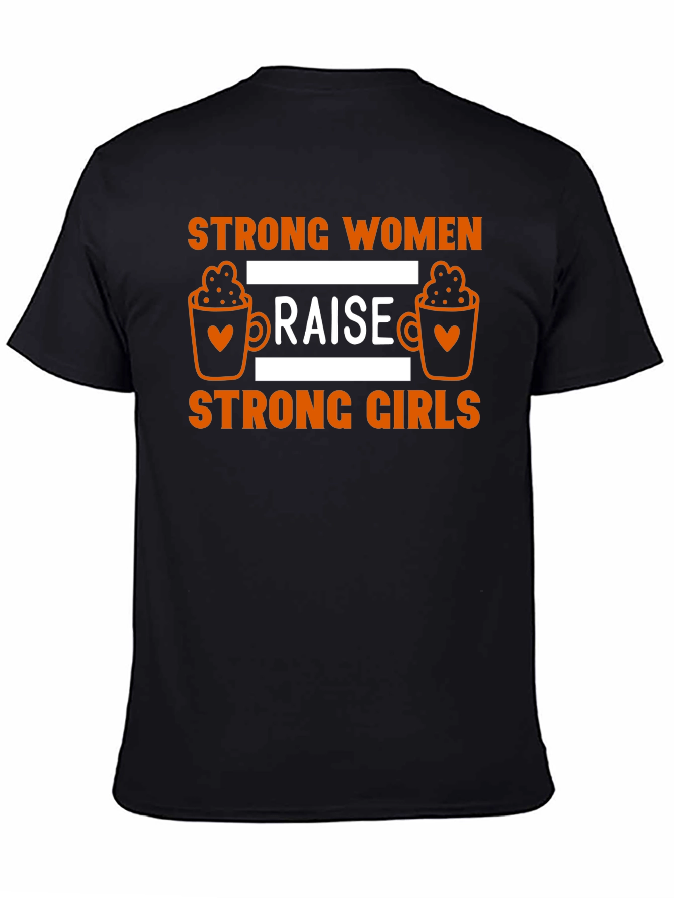 Strong Women Raise Strong Girls Graphic Tee