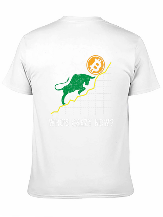 Bitcoin Bull Market T-Shirt - Whos Crazy Now?