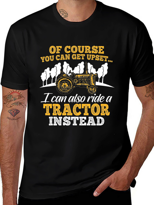 Ride a Tractor Instead T-Shirt