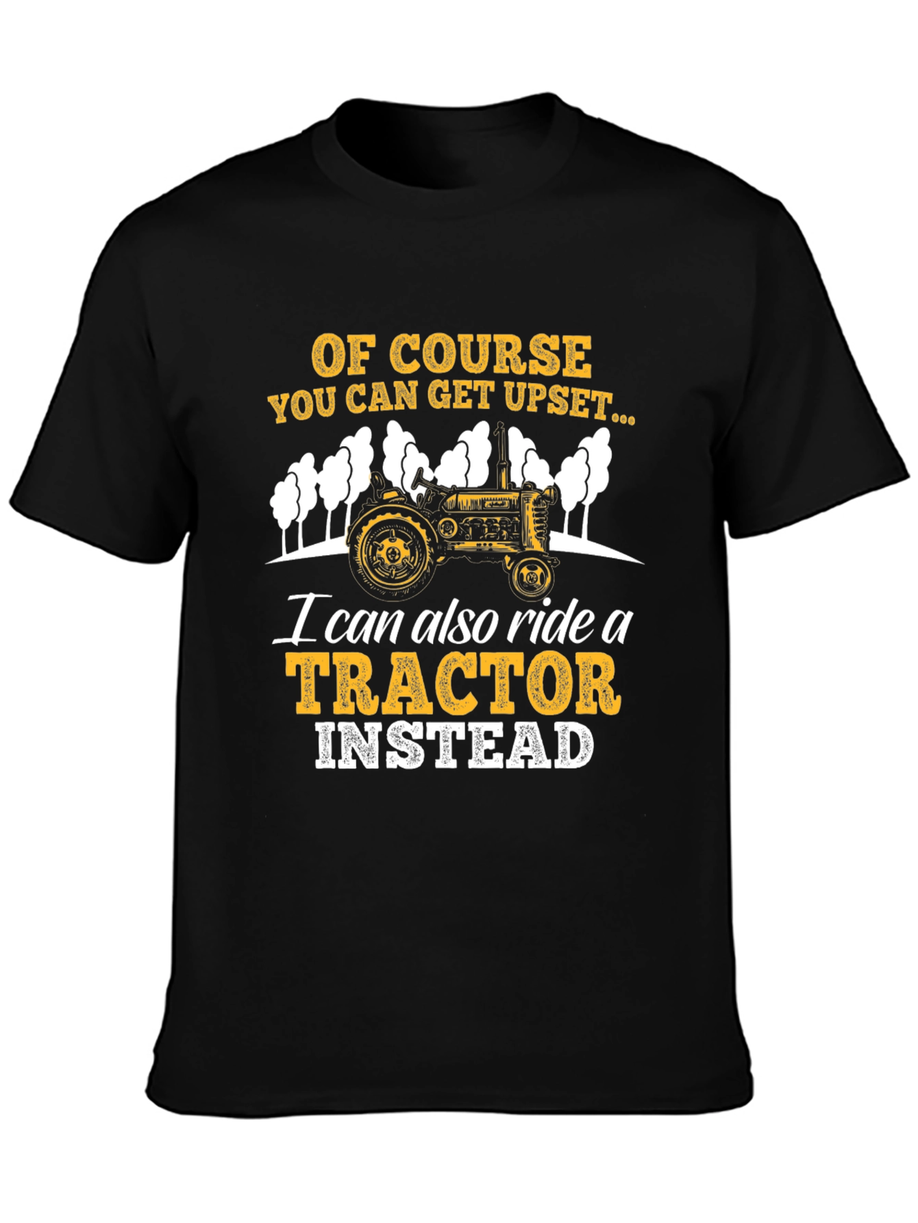 Ride a Tractor Instead T-Shirt