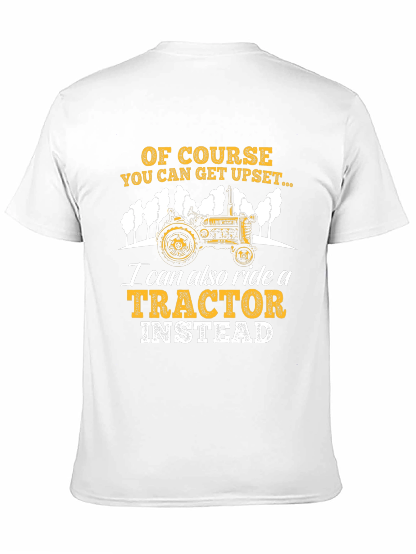 Ride a Tractor Instead T-Shirt