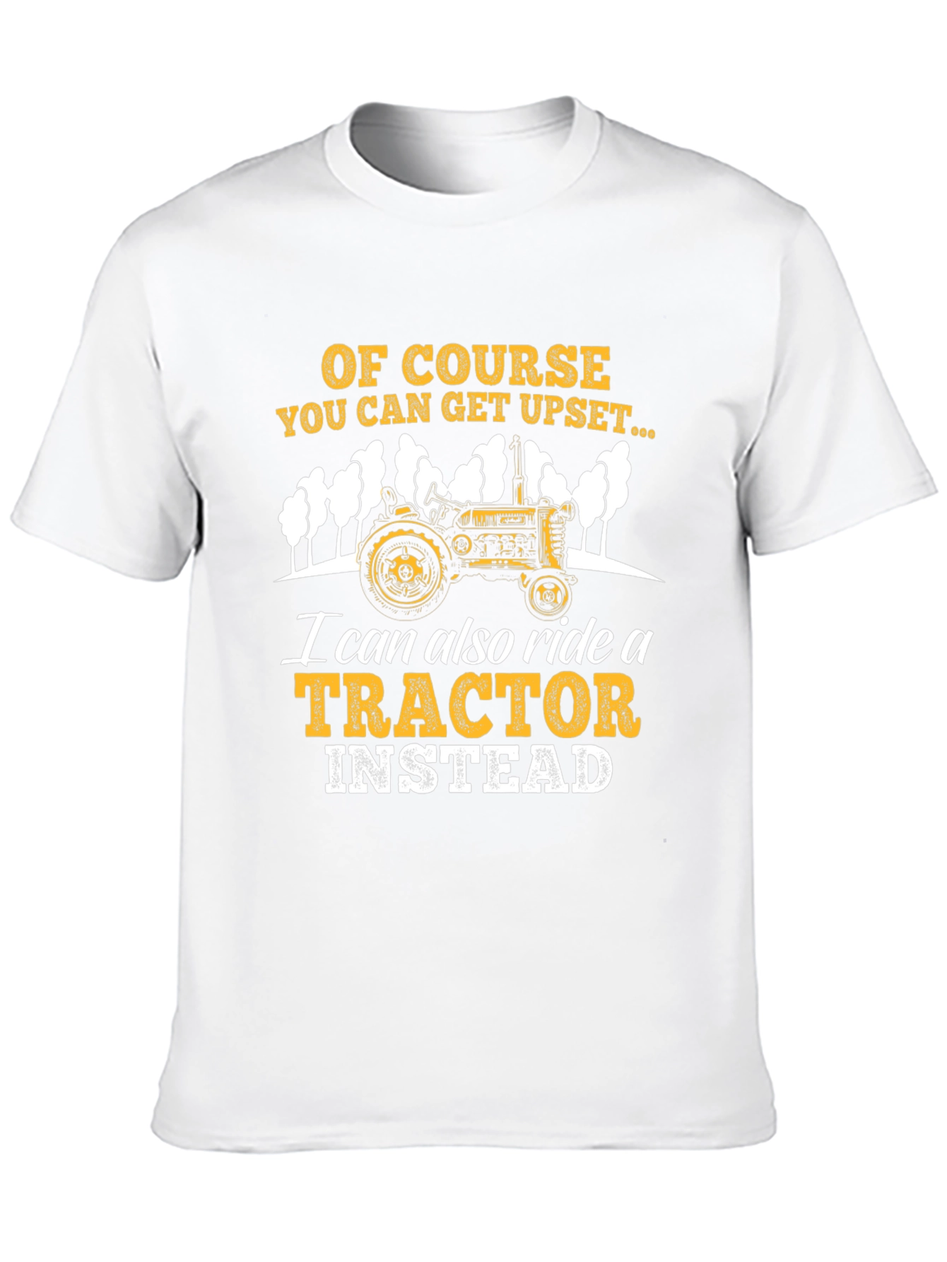 Ride a Tractor Instead T-Shirt