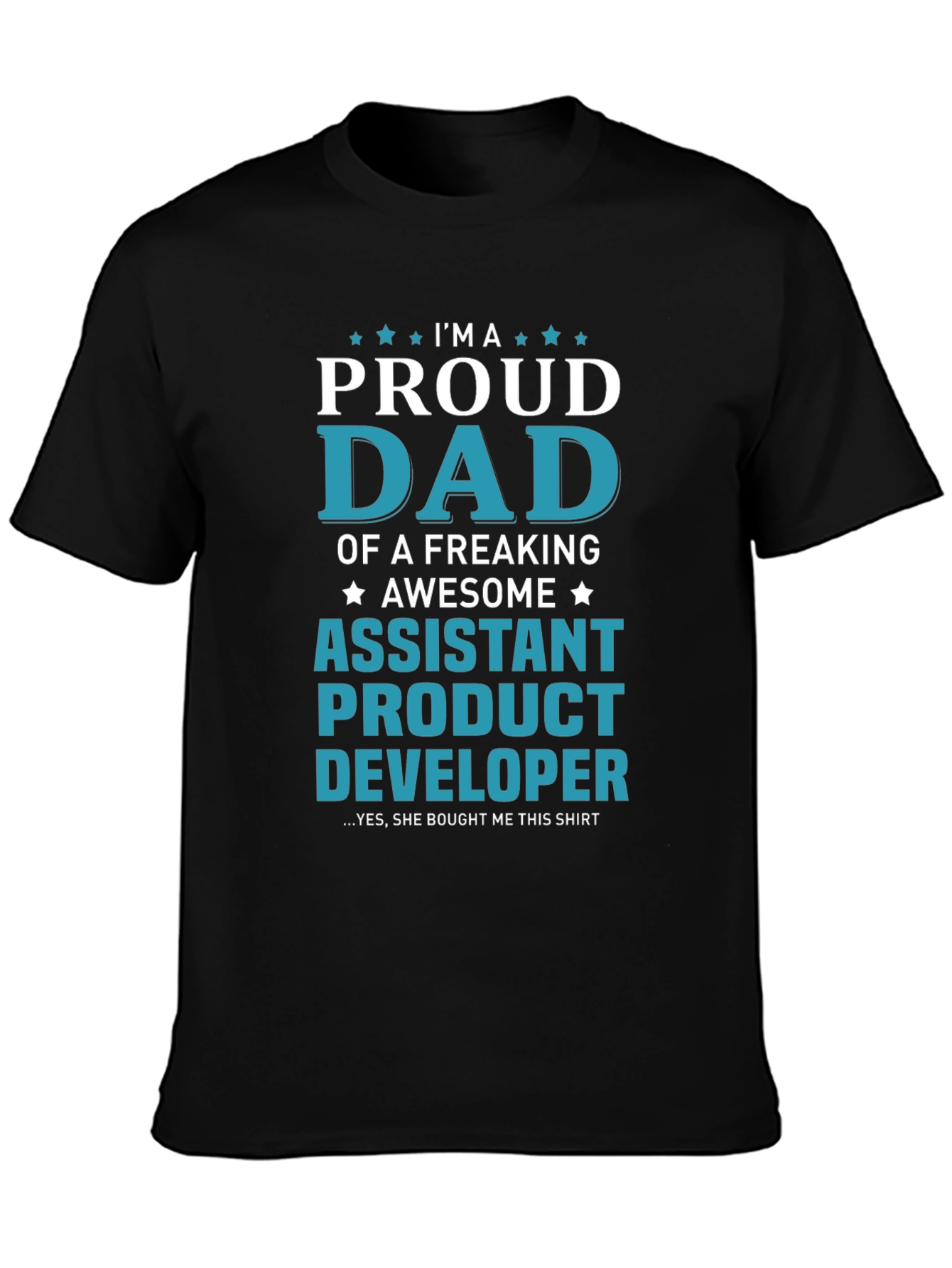 Proud Dad Assistant Product Developer Novelty T-Shirt